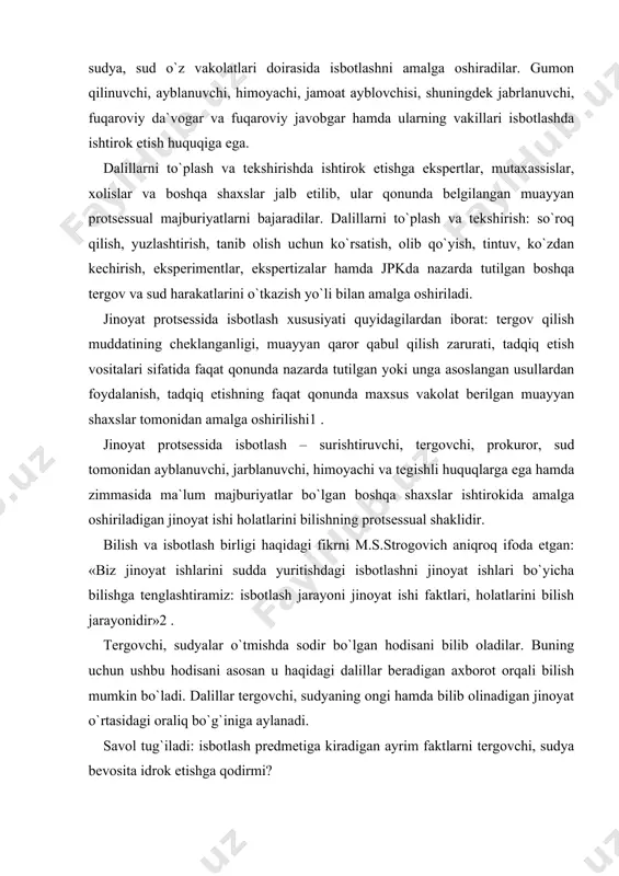 . dalillar tergovchi, sudyaning ongi hamda bilib olinadigan jinoyat o`rtasidagi oraliq bo`g`iniga aylanadi. savol tug`iladi: isbotlash predmetiga kiradigan ayrim faktlarni tergovchi, sudya bevosita idrok etishga qodirmi? ko`p mualliflar bunga rad javobi berishadi. f.n.fatkullin fikriga ko`ra, jinoyat protsessi borasida aniqlanadigan holatlar (faktlar) – «o`tmish voqealari», shuning uchun jinoyat ishi bo`yicha ham ular tegishli axborot asosida bilvosita yo`l bilan aniqlanadi va anglab olinadi»1 . haqiqatan ham, jinoyat hodisasini tashkil qilgan faktlar tizimi ish yuritilishi paytiga kelib o`tmishga taalluqli bo`ladi hamda shu boisdan uni tergovchi, sudya bevosita idrok etolmaydi. jinoyat hodisasi bir necha faktlarga «parchalanib», ularning birlari mavjud bo`lmaydi (masalan, zarba berish, jarblanuvchining xulq-atvori va h.k), boshqalari esa tergovchi va sudni qiziqtiradigan o`z boshlang`ich xususiyatlarini yo`qotadi. bunday faktlarni bevosita bilish haqida sudya, tergovchiga nisbatan emas, balki faqat ularni o`z ko`zi bilan ko`rganlarga nisbatan (guvohlar, jabrlanuvchilar va hokazo) gapirish mumkin. boshqa mualliflarning fikriga ko`ra, jinoyatning ayrim faktlarini tadqiqotchi bevosita idrok eta oladi. bular sodir …