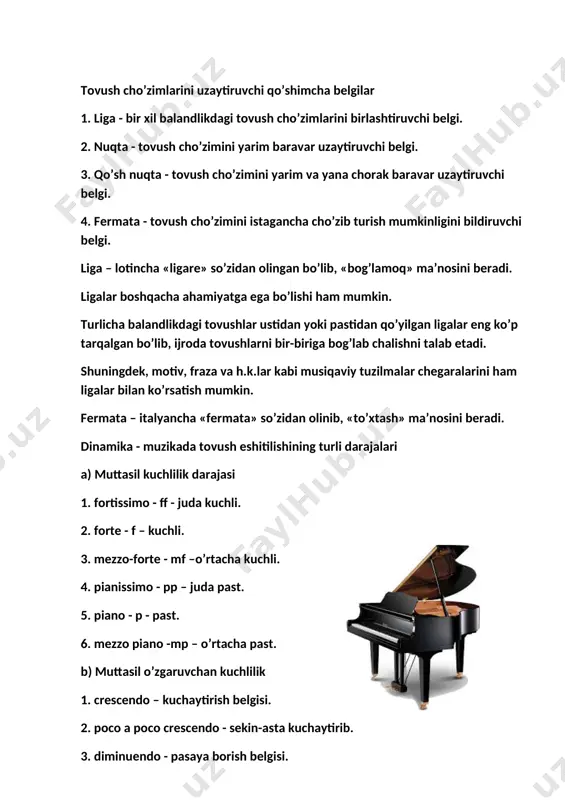 hi belgilar va dinamik belgilar. tovush cho’zimlarini uzaytiruvchi qo’shimcha belgilar 1. liga - bir xil balandlikdagi tovush cho’zimlarini birlashtiruvchi belgi. 2. nuqta - tovush cho’zimini yarim baravar uzaytiruvchi belgi. 3. qo’sh nuqta - tovush cho’zimini yarim va yana chorak baravar uzaytiruvchi belgi. 4. fermata - tovush cho’zimini istagancha cho’zib turish mumkinligini bildiruvchi belgi. liga – lotincha «ligare» so’zidan olingan bo’lib, «bog’lamoq» ma’nosini beradi. ligalar boshqacha ahamiyatga ega bo’lishi ham mumkin. turlicha balandlikdagi tovushlar ustidan yoki pastidan qo’yilgan ligalar eng ko’p tarqalgan bo’lib, ijroda tovushlarni bir-biriga bog’lab chalishni talab etadi. shuningdek, motiv, fraza va h.k.lar kabi musiqaviy tuzilmalar chegaralarini ham ligalar bilan ko’rsatish mumkin. fermata – italyancha «fermata» so’zidan olinib, «to’xtash» ma’nosini beradi. dinamika - muzikada tovush eshitilishining turli darajalari a) muttasil kuchlilik darajasi 1. fortissimo - ff - juda kuchli. 2. forte - f – kuchli. 3. mezzo-forte - mf –o’rtacha kuchli. 4. pianissimo - pp – juda past. 5. …