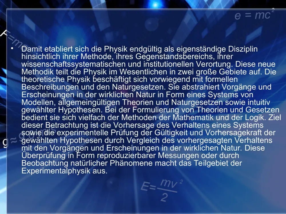 teil der physik betrachtet werden. das fundamentale maß für den erfolg einer naturwissenschaftlichen theorie ist die übereinstimmung mit beobachtungen und experimenten. durch den vergleich mit dem experiment lassen sich der gültigkeitsbereich und die genauigkeit einer theorie ermitteln, allerdings lässt sie sich niemals „beweisen“. um eine theorie zu widerlegen, bzw. um die grenzen ihres gültigkeitsbereiches zu demonstrieren, genügt im prinzip ein einziges experiment, sofern es reproduzierbar ist. experimentalphysik und theoretische physik stehen also in steter wechselbeziehung zueinander. es kann allerdings vorkommen, dass ergebnisse der einen disziplin der anderen vorauseilen: so sind derzeit viele voraussagen der stringtheorie nicht experimentell überprüfbar; andererseits sind viele teilweise extrem genau gemessene werte aus dem gebiet der kernphysik zum heutigen zeitpunkt (2009) durch die zugehörige theorie, die quantenchromodynamik, nicht berechenbar. weitere aspekte zusätzlich zu dieser grundlegenden teilung der physik unterscheidet man manchmal noch weitere methodische unterdisziplinen, vor allem die mathematische physik und die angewandte physik. auch die …