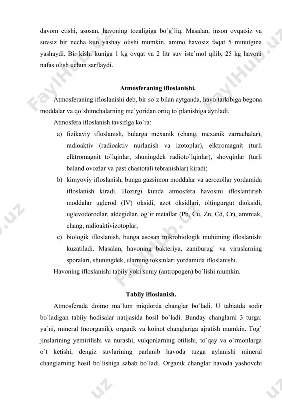 r natijasida hosil bo`ladi. bunday changlarni 3 turga: ya`ni, mineral (noorganik), organik va koinot changlariga ajratish mumkin. tog` jinslarining yemirilishi va nurashi, vulqonlarning otilishi, to`qay va o`rmonlarga o`t ketishi, dengiz suvlarining parlanib havoda tuzga aylanishi mineral changlarning hosil bo`lishiga sabab bo`ladi. organik changlar havoda yashovchi aeroplankton organizmlar, bakteriyalar, sporalar, o`simlik urug`lari, o`simlik va hayvonlarning chirindi va chiqindilari hisobga hosil bo`ladi. koinot changlari meteoritlarning atmosferadan o`tish vaqtida yongan qoldiqlaridir. antropogen ifloslanish asosan transport vositalarida, sanoat korxonalarida va energiya ishlab chiqaruvchi tarmoqlarda organik yonilg`ilardan foydalanish natijasida hosil bo`ladigan chiqindilar va ajratmalarning havo havzasiga tushishi oqibatida sodir bo`ladi. atmosfera havosining ifloslanishi muammosi butun insoniyatni tashvishga solmoqda. bu muammo, ayniqsa, sanoati rivojlangan mamlakatlarda eng o`tkir muammolardan bo`lib turibdi. atmosfera havosi ifloslanishidan insonlarga yetkazilayotgan zarar sanoat va maishiy chiqindilarni ochiq suv havzalariga tashlashdan yetkaziladigan zarardan kam emas. atmosfera havosi bitmas-tuganmas resurslar kategoriyasiga kiradi. ammo insonlaming xo`jalik faoliyati atmosferaga ta`sir ko`rsatadi va uning tarkibini o`zgartirib yuboradi. …