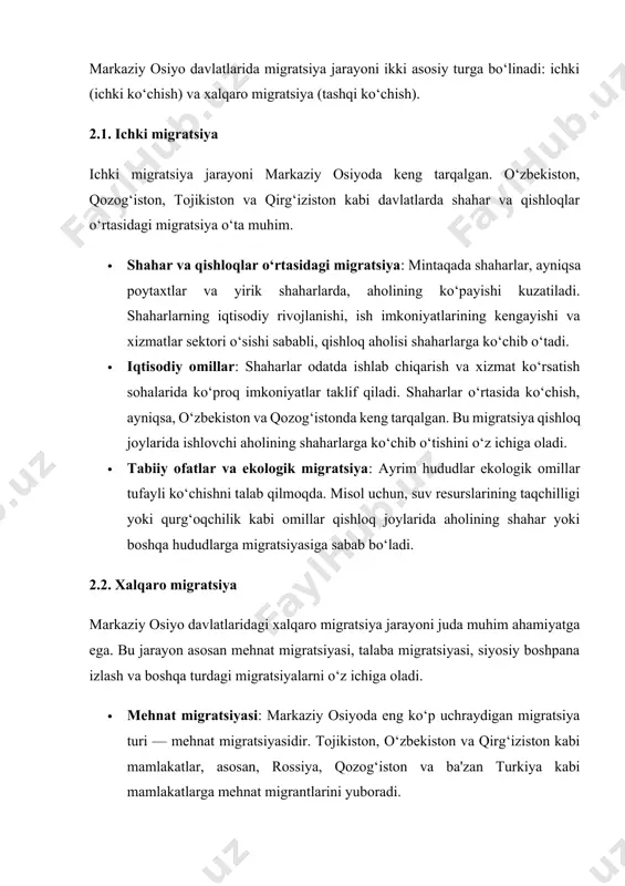 arlarda, aholining ko‘payishi kuzatiladi. shaharlarning iqtisodiy rivojlanishi, ish imkoniyatlarining kengayishi va xizmatlar sektori o‘sishi sababli, qishloq aholisi shaharlarga ko‘chib o‘tadi. · iqtisodiy omillar: shaharlar odatda ishlab chiqarish va xizmat ko‘rsatish sohalarida ko‘proq imkoniyatlar taklif qiladi. shaharlar o‘rtasida ko‘chish, ayniqsa, o‘zbekiston va qozog‘istonda keng tarqalgan. bu migratsiya qishloq joylarida ishlovchi aholining shaharlarga ko‘chib o‘tishini o‘z ichiga oladi. · tabiiy ofatlar va ekologik migratsiya: ayrim hududlar ekologik omillar tufayli ko‘chishni talab qilmoqda. misol uchun, suv resurslarining taqchilligi yoki qurg‘oqchilik kabi omillar qishloq joylarida aholining shahar yoki boshqa hududlarga migratsiyasiga sabab bo‘ladi. 2.2. xalqaro migratsiya markaziy osiyo davlatlaridagi xalqaro migratsiya jarayoni juda muhim ahamiyatga ega. bu jarayon asosan mehnat migratsiyasi, talaba migratsiyasi, siyosiy boshpana izlash va boshqa turdagi migratsiyalarni o‘z ichiga oladi. · mehnat migratsiyasi: markaziy osiyoda eng ko‘p uchraydigan migratsiya turi — mehnat migratsiyasidir. tojikiston, o‘zbekiston va qirg‘iziston kabi mamlakatlar, asosan, rossiya, qozog‘iston va ba'zan turkiya kabi mamlakatlarga mehnat migrantlarini yuboradi. · …