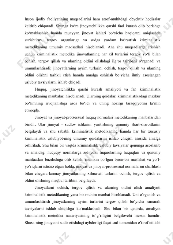 at - sudlov ishlarini yuritishning umumiy shart-sharoitlarini belgilaydi va shu sababli kriminalistik metodikaning hamda har bir xususiy kriminalistik uslubiyot-ning umumiy qoidalarini ishlab chiqish asosida amalga oshiriladi. shu bilan bir vaqtda kriminalistik uslubiy tavsiyalar qonunga asoslanib va amaldagi huquqiy normalarga zid yoki fuqarolarning huquqlari va qonuniy manfaatlari buzilishiga olib kelishi mumkin bo‘lgan biron-bir maslahat va yo‘l-yo‘riqlarni istisno etgan holda, jinoyat va jinoyat-protsessual normalarini sharhlash bilan chegara-lanmay jinoyatlarning xilma-xil turlarini ochish, tergov qilish va oldini olishning maqbul tartibini belgilaydi. jinoyatlarni ochish, tergov qilish va ularning oldini olish amaliyoti kriminalistik metodikaning yana bir muhim manbai hisoblanadi. uni o‘rganish va umumlashtirish jinoyatlarning ayrim turlarini tergov qilish bo‘yicha samarali tavsiyalarni ishlab chiqishga ko‘maklashadi. shu bilan bir qatorda, amaliyot kriminalistik metodika nazariyasining to‘g‘riligini belgilovchi mezon hamdir. shaxs-ning jinoyatni sodir etishdagi aybdorligi faqat sud tomonidan e’tirof etilishi sababli sudlarning hukmlarida amalda mazkur jinoyatni tergov qilishning to‘g‘riligi, ya’ni kriminalistik uslubiy tavsiyalar qo‘llanishining asosliligini belgilaydi. nihoyat, ilmiy bilimlar, avvalo, …