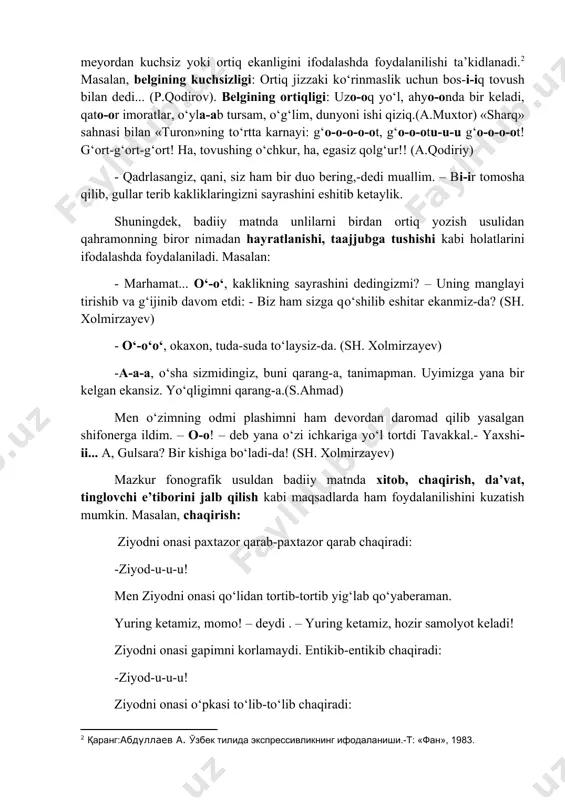fonerga ildim. – o-o! – deb yana о‘zi ichkariga yо‘l tortdi tavakkal.- yaxshi-ii... a, gulsara? bir kishiga bо‘ladi-da! (sh. xolmirzayev) mazkur fonografik usuldan badiiy matnda xitob, chaqirish, da’vat, tinglovchi e’tiborini jalb qilish kabi maqsadlarda ham foydalanilishini kuzatish mumkin. masalan, chaqirish: ziyodni onasi paxtazor qarab-paxtazor qarab chaqiradi: -ziyod-u-u-u! men ziyodni onasi qо‘lidan tortib-tortib yig‘lab qо‘yaberaman. yuring ketamiz, momo! – deydi . – yuring ketamiz, hozir samolyot keladi! ziyodni onasi gapimni korlamaydi. entikib-entikib chaqiradi: -ziyod-u-u-u! ziyodni onasi о‘pkasi tо‘lib-tо‘lib chaqiradi: -ziyod-u-u-u! (t.murod) 2.undoshlarni birdan ortiq yozish. aslida orfoepik meyor bо‘yicha bir undosh talaffuz qilinishi kerak bо‘lgan sо‘zlar muayyan vaziyatlarda ekspressiya va estetik maqsad talabi bilan atayin qavatlab talaffuz qilinadi. sо‘zlovchining ichki ruhiyati (siqilish, xursandlik kabilar) va maqsadini kitobxonga «aynan» yetkazish uchun yozuvchilar badiiy matnda bu holatni undoshlarni birdan ortiq yozish orqali ifodalashga harakat qiladilar. bunda belgining meyordan ortiqligi, harakatning davomiyligi yoki oniyligi (bir onda rо‘y berganligi), takroriyligi, tovush kuchining balandligi yoki pastligi …