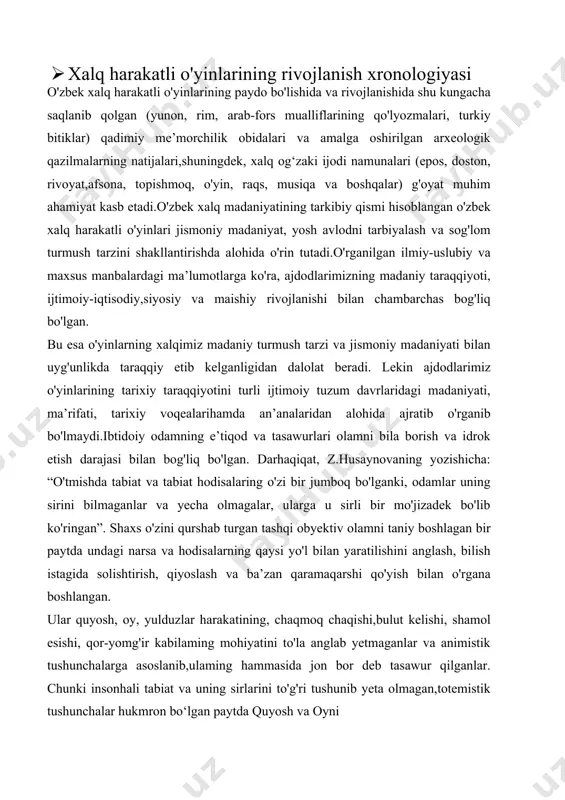 ratilgan hamda o'z mazmuniga ko'ra boyib borgan, ulaming harakatni talab qiladigan shakllari paydo bo'lgan.o'yinlar faoliyatining mustaqil turi sifatida muayyan darajada hamma vaqt jamiyat hayot tarzini belgilagan desak, mubolag'a bo'lmaydi. ko'pgina ma mlakatlarning olimlari va pedagoglari o'yinlar mohiyatini, uning kelib chiqishi, taraqqiyoti va ahamiyatini o'rganmoqdalar. shunga ko'ra o'yinlarning mohiyati va kelib chiqishini ifodalovchi turli hil nazariyalar, fikrlar va qarashlar mavjud. o'yinlarning ibtidoiy jamoa davrida mavjudligi tan olingan bo'lsada, biror xalq o'yinlarining paydo bo'lishi va uning taraqqiyoti masalalari hanuzgacha to'laqonli tadqiq qilinmagan. lekin shu kungacha mavjud bo'lgan manbalarga tayangan holda, xalq o'yinlarining ilk paydo bo'lishi haqida mantiqiy fikr yuritsa va ular to'g'risida muayyan tasawur hosil qilsa bo'ladi.xalq o'yinlarining paydo bo'lishini aniqlashda o'rta osiyo xalqlariga oid mehnat va ov qurollari, qadimiy inshootlaming qoldiqlari, qabrlar, tog'dagi konlar va g'orlar, qoyalarga ishlangan suratlar asosiy manba bo'lib xizmat qiladi.ba’zi manbalarda insoniyatning ilk vatani sharqiy afrika deb berilgan bo'lsa-da, arxeologiya fanining eng so'nggi ma’lumotlarigako'ra ilk neolit davrining …