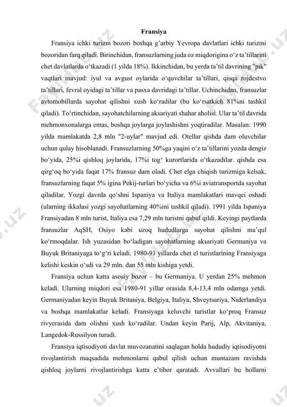nsiyaga keluvchi turistlar ko‘proq fransuz rivyerasida dam olishni xush ko‘radilar. undan keyin parij, alp, akvitaniya, langedok-russilyon turadi. fransiya iqtisodiyoti davlat muvozanatini saqlagan holda hududiy iqtisodiyotni rivojlantirish maqsadida mehmonlarni qabul qilish uchun muntazam ravishda qishloq joylarni rivojlantirishga katta e’tibor qaratadi. avvallari bu hollarni akvitaniya, markaziy massiv va langedok-russilyon hududlarida ko‘rish mumkin edi. ammo bu loyiha birinchi navbatda chet el turizmini emas, balki ichki turizmni rivojlantirishga xizmat qilar edi. 1967 yilda fransiya rahbariyati tomonidan akvitaniyada turizm va qishloq joylarni birgalikda rivojlantirish rejasi qabul qilindi. rejani moliyalashtirish ishi xususiy sektor, rivojlantirish koordinatsiyasi esa hukumat komissiyasi tomonidan amalga oshirilar edi. bu rejaga ko‘ra qirg‘oqdagi tuman 16 sektorga bo‘linar, ulardan 9 tasi turizmni rivojlantirish uchun kerak edi. ya’ni, plyajlar, dam olish zonalari, suv sportlari qurilishi lozim edi. qolgan 7 ta sektor yashil zona deb nomlanib, u yerdagi landshaft va yovvoyi tabiatni saqlab іolish ko‘zda tutilgan edi. bu rejaga ko‘ra, amaldagi arkashon va biarits kabi faoliyat …