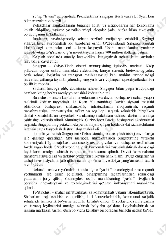 orxideyasi” deb yozilgan taxtachani joylashtirdi. ushbu ko‘rkam va yoyilib o‘suvchi gul encbi purple va kila blue orxideyalarining gibridi hisoblanadi. uzunligi 45 santimetr bo‘lgan qat-qat yaproqli qo‘shgullar, ularning har birida 17 tadan 20 tagacha gul hosil qiladi, har bir gulning eni 5 santimetr atrofida. och siyohrang barglar va kosachabarglarning cheti mayin binafsharang. shundan so‘ng prezidentlar ikki tomonlama uchrashuv o‘tkazdilar. o‘zbekiston va singapur o‘rtasidagi munosabatlarni yanada chuqurlashtirish istiqbollari, ijtimoiy-siyosiy hayotni demokratlashtirish borasidagi islohotlar yuzasidan fikr almashildi. ta’lim sohasida faol hamkorlik qilinayotgani mamnuniyat bilan qayd etildi. toshkentda singapur menedjmentni rivojlantirish instituti hamda singapur texnologiyalar, menedjment va kommunikatsiyalar akademiyasi muvaffaqiyatli faoliyat yuritmoqda. ikki mamlakatning markaziy va janubi-sharqiy osiyoda mintaqaviy hamkorlik va integratsiyani kengaytirish borasidagi tajribasi batafsil ko‘rib chiqildi. o‘zbekiston va singapur xalqaro maydonlarda mintaqaviy barqarorlik va izchil taraqqiyot masalalarida bir-birini anglashi va bu boradagi tashabbuslarni ilgari surishda o‘zaro ko‘maklashayotgani qayd etildi. uchrashuv yakunida hamkorlikning asosiy yo‘nalishlari belgilab olindi. shavkat mirziyov halima yaqubni o‘ziga qulay …