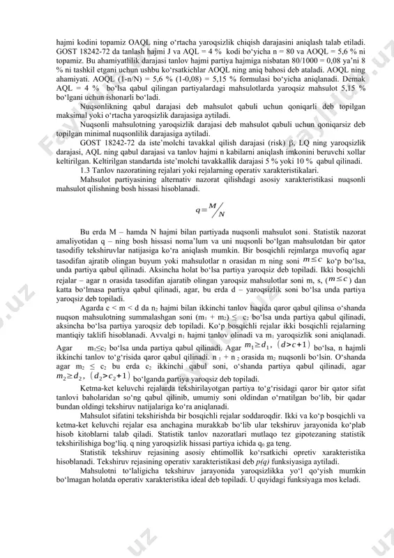 riski deyarli bir xil. 5.2. yaroksizlik pog‘onasi. partiyada tanlovning ajratib olinganida ikki qarordan birining qabul qilinayotgani statistik qabul statistikasini ko‘rib chiqamiz. · agar tanlashda mahsulotning yaroqsizlik birliklari soni qabul qilish punkti soniga teng yoki kam bo‘lganda partiya qabul qilish; · agar mahsulotning yaroqsizlik birligi soni tanlashda qabul qilish sonidan ko‘p bo‘lganda partiyaning to‘laligicha nazoratga yuz tutishi; yaroqsizlikning kirish darajasi deb ma’lum bir vaqt oralig‘ida partiyada yoki mahsulot oqimida nazoratga kirib keluvchi yaroqsizlik darajasiga aytiladi. bu daraja ishlab chiqarishning texnik imkoniyalari bilan ifodalanadi. bir necha partiyalar yoki mahsulot oqimidagi ma’lum bir vaqt oralig‘idagi kirib kelishi sifatsizlik darajasiga aytiladi. qabul qilingan yoki sifatsizlashtirilgan partiyalardagi yaroqsizlikning chiqish darajasining matematik kutilishiga yaroqsizlikning o‘rtacha chiqish darajasi deb ataladi. yaroqsizlikning o‘rtacha kirish darajasi o‘ncha katta emas deb taxmen qilamiz. o‘shanda mahsulotlarning ko‘pchillik partiyalari qabul qilinadi ma’lum bir kattalikni ortiruvchi qolgan kirish yaroqsizlik darajasi nuqsonli mahsulotlarga almashtirilgan to‘la nazoratga uchraydi. oqibatda xaridor mahsulotni ko‘proq yaroqsizlik darajasi kam …