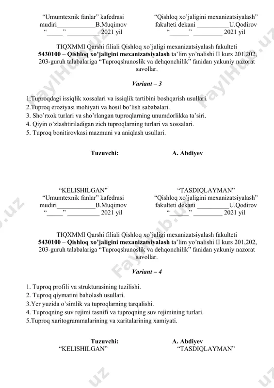 mohiyati va hosil bo’lish sababalari. 3. sho’rxok turlari va sho’rlangan tuproqlarning unumdorlikka ta’siri. 4. qiyin o’zlashtiriladigan zich tuproqlarning turlari va xossalari. 5. tuproq bonitirovkasi mazmuni va aniqlash usullari. tuzuvchi: a. abdiyev “kelishilgan” “umumtexnik fanlar” kafedrasi mudiri____________b.muqimov “_____” __________ 2021 yil “tasdiqlayman” “qishloq xo’jaligini mexanizatsiyalash” fakulteti dekani __________u.qodirov “______” _________ 2021 yil tiqxmmi qarshi filiali qishloq xo’jaligi mexanizatsiyalash fakulteti 5430100 – qishloq xo’jaligini mexanizatsiyalash ta’lim yo’nalishi ii kurs 201,202, 203-guruh talabalariga “tuproqshunoslik va dehqonchilik” fanidan yakuniy nazorat savollar. variant – 4 1. tuproq profili va strukturasining tuzilishi. 2. tuproq qiymatini baholash usullari. 3.yer yuzida o’simlik va tuproqlarning tarqalishi. 4. tuproqning suv rejimi tasnifi va tuproqning suv rejimining turlari. 5.tuproq xaritogrammalarining va xaritalarining xamiyati. tuzuvchi: a. abdiyev “kelishilgan” “umumtexnik fanlar” kafedrasi mudiri____________b.muqimov “_____” __________ 2021 yil “tasdiqlayman” “qishloq xo’jaligini mexanizatsiyalash” fakulteti dekani __________u.qodirov “______” _________ 2021 yil tiqxmmi qarshi filiali qishloq xo’jaligi mexanizatsiyalash fakulteti 5430100 – qishloq xo’jaligini mexanizatsiyalash ta’lim yo’nalishi ii …