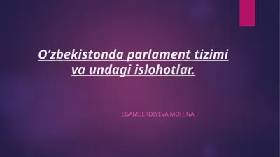 o‘zbekistonda parlament tizimi va undagi islohotlar — PPTX