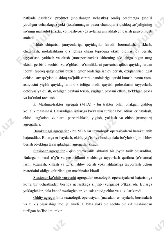 ishlarini bir joyda turib bajaradilar, bularga mineral o’g'it va pestisidlarni sochishga tayyorlash qurilma (o’rnatma) larni, tozaiash, xillash va x. k. ishlov berish yoki ishlatishga tayyorlash uchun raateriaini oldiga keltiriladigan mashinalar kiradi. stasionar-ko’chib yuruvchi agregatlar texnologik operasiyalarni bajarishiga ko’ra bir uchastkadan boshqa uchastkaga siljitib (yurgizib) o’tkaziladi. bularga yuklagichlar, dala kanof tozalagichlar, ko’sak chuvigichlar va x. k. lar kiradi. oddiy agregat bitta texnologik operasiyani (masalan, er haydash, boronalash va x. k.) bajarishiga mo’ljallanadi. u bitta yoki bir nechta bir xil mashinadan tuzilgan bo’iishi mumkin. kompleks agregat turli xil qishloq xo’jalik mashinalarni o’ziga birlashtirib bir nechta texnologik operasiyalarni bajarishda foydalaniladi (masalan, chizellash) mineral o’g'itlash va boronalash yoki kultivasiya va gvzani chekankalash (chilggash). universal agregat - ozroq qayta rostlash bilan turli xil o’simliklarda (paxta, jo’xori, sorgo) yoki ular har xil qator oralariga ega bo’lganda (masalan 60-90 sm. li qator oraliqda ekish, kultivasiya qilish) texnologik operasiyalarni bajarishda ishlatiladi. universal agregatlardan foydalanish xo’jaliklarning qishloq mashinalarga bo’lgan …