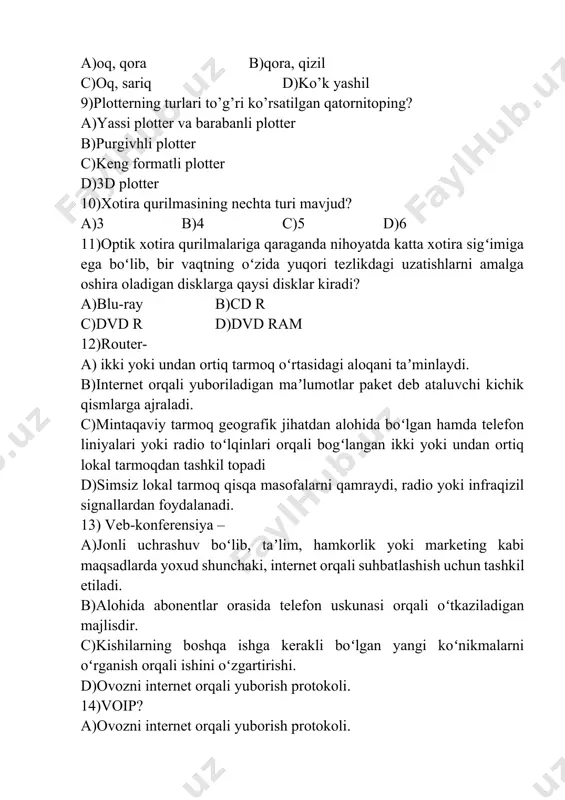 otlar paket deb ataluvchi kichik qismlarga ajraladi. c)mintaqaviy tarmoq geografik jihatdan alohida boʻlgan hamda telefon liniyalari yoki radio toʻlqinlari orqali bogʻlangan ikki yoki undan ortiq lokal tarmoqdan tashkil topadi d)simsiz lokal tarmoq qisqa masofalarni qamraydi, radio yoki infraqizil signallardan foydalanadi. 13) veb-konferensiya – a)jonli uchrashuv boʻlib, taʼlim, hamkorlik yoki marketing kabi maqsadlarda yoxud shunchaki, internet orqali suhbatlashish uchun tashkil etiladi. b)alohida abonentlar orasida telefon uskunasi orqali oʻtkaziladigan majlisdir. c)kishilarning boshqa ishga kerakli boʻlgan yangi koʻnikmalarni oʻrganish orqali ishini oʻzgartirishi. d)ovozni internet orqali yuborish protokoli. 14)voip? a)ovozni internet orqali yuborish protokoli. b)alohida abonentlar orasida telefon uskunasi orqali oʻtkaziladigan majlisdir. c)kishilarning boshqa ishga kerakli boʻlgan yangi koʻnikmalarni oʻrganish orqali ishini oʻzgartirishi. d)jonli uchrashuv boʻlib, taʼlim, hamkorlik yoki marketing kabi maqsadlarda yoxud shunchaki, internet orqali suhbatlashish uchun tashkil etiladi. 15)xodimning ishni oʻziga qulay vaqtda bajarishi: ish ertalabki 9 dan kechki 5 gacha boʻlgan anʼanaviy vaqtda bajarilishi shart emas bo’lgan qanday ish grafigi deyiladi? …