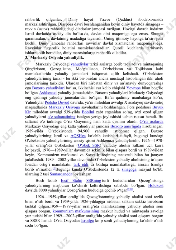 olish uchun kurashi davri bo‘lsa kerak. iudaizmning muqaddas rivoyatlari talmud (qadimgi yahudiy tilidagi lameyd so‘zidan olingan bo‘lib, o‘rganish, tahlil qilish degan ma’nolarni anglatadi) hisoblanadi. diaspora davrida tavrotning matnlariga sharhlardan tuzilgan. miloddan avvalgi ii–i asrlarda talmud og‘zaki an’ana shaklida yoyila boshladi. milodiy iii–v asrlarda dastxat qilingan. jinoiy va fuqaroviy munosabatlarni tartibga soluvchi qonunlar, axloq normalari, diniy aqidalar va qoidalarning sharhlari, oilaviy va shaxsiy hayot masalalari yuzasidan maslahatlardan tuzilgan. diniy aqidalarni tafsir qilish keyingi davrlarda ham davom ettirilgan. o‘rta asrlarda iudaizm o‘zining eski mazmunini saqlab qolgan holda biroz o‘zgargan. xi–xii asrlarda iudaizmda hukmronlik qilgan ravvinlar uning ko‘p tomonlarini qayta ishlab chiqqanlar. o‘rta asrning ko‘zga ko‘ringan faylasuflaridan biri bo‘lgan ravvin maymond iudaizmning 13 ta asosiy aqidasini tuzib chiqqan. ular quyidagilardan iborat: 1) olamni yaratuvchi xudo bor; 2) u bitta; 3) u jismsiz; 4) u ibtidosiz; 5) faqat xudoning bir o‘ziga sig‘inish kerak; 6) tabiiy sir – haqiqat; 7) muso payg‘ambarlarning eng ulug‘i; 8) …