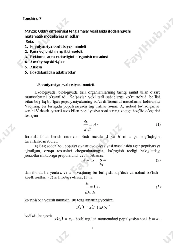 amasiga nisbatan populyasiyaning rivojlanishini aniqroq tavsiflaydi. 2. fan rivojlanishining ikki modeli. a) eng sodda modelda ilmiy asarlar chop etilish sonining o’sishi tezligi, chop etilganlar soniga proporsional deb faraz qilamiz: dy  ky, dt y  yt  bu yerda y – t momentdagi chop etilgan asarlar soni. umumiy yechimi y  cekt dan iborat. boshlangich momentdagi chop etilish sonini ( 0 )y t   y t ektt0  y(t0 )  y0 desak, yechim kabi bo’ladi. k  0 da t  da y  bo’ladi; b) har qanday ilmiy yo’nalish uchun to’xtalish bosqichi bo’ladi. dy  kyb  y dt tenglamani olaylik, k , b o’zgarmaslar, y  b bo’lsa, b  y  0 bo’ladi va demak dy  0 dt bo’ladi, ya’ni y ning o’sishi to’xtaydi. 3. reklama samaradorligini o’rganish masalasi. bunda t vaqt momentidagi sotilayotgan maxsulot haqida xabardor bo’lgan potensial xaridorlar soni uchun x(t) dx …