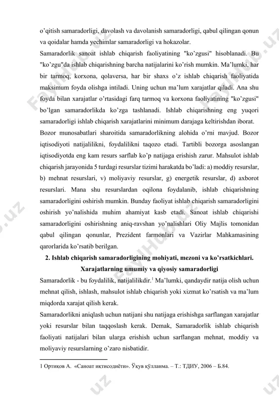 ligini oshirishning aniq-ravshan yo’nalishlari oliy majlis tomonidan qabul qilingan qonunlar, prezident farmonlari va vazirlar mahkamasining qarorlarida ko’rsatib berilgan. 2. ishlab chiqarish samaradorligining mohiyati, mezoni va ko’rsatkichlari. xarajatlarning umumiy va qiyosiy samaradorligi samaradorlik - bu foydalilik, natijalilikdir.[footnoteref:1] ma’lumki, qandaydir natija olish uchun mehnat qilish, ishlash, mahsulot ishlab chiqarish yoki xizmat ko’rsatish va ma’lum miqdorda xarajat qilish kerak. [1: ортиқов а. «саноат иқтисодиёти». ўқув қўлланма. – т.: тдиу, 2006 – б.84. ] samaradorlikni aniqlash uchun natijani shu natijaga erishishga sarflangan xarajatlar yoki resurslar bilan taqqoslash kerak. demak, samaradorlik ishlab chiqarish faoliyati natijalari bilan ularga erishish uchun sarflangan mehnat, moddiy va moliyaviy resurslarning o’zaro nisbatidir. ishlab chiqarishning iqtisodiy va ijtimoiy samaradorligini farqlaydilar. samaradorlikni iqtisodiy va ijtimoiy turlarga bo’lish shartli bo’linish hisoblanadi. moddiy ishlab chiqarish jarayonida yuzaga keladigan va mehnat xarajatlari bilan bog’liq bo’lgan natijalarning hammasi iqtisodiy va ma’lum ma’noda ijtimoiy samara deb aytish mumkin. bu yerda shuni eslatib o’tish kerakki, iqtisodiy va ijtimoiy …