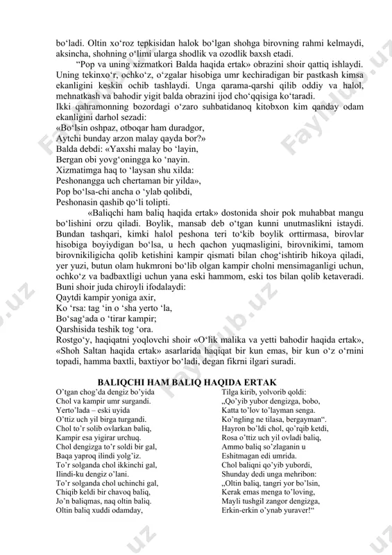 da ertak, (l83l), «baliqchi ham baliq haqida ertak» (l833), «o‘lik malika va yetti bahodir haqida ertak» (l833), «oltin xo‘roz haqida ertak» (l834) kabi ertak-dostonlari bilan jahon bolalar adabiyoti xazinasini yanada boyitdi. a. s. pushkin oddiy, mehnatkash xalqni yaxshl ko‘radi, uni iloji boricha himoya qilishga, unga yon bosishga harakat qiladi. shuning uchun ham uning ertak-dostonlarida xalqqa bo‘lgan cheksiz muhabbat tuyg‘usi barq urib turadi. dadon shohni oling. u g‘irt ahmoq. na xalqni seyadi va na farzandlariga mehribon otalik qila oladi. dadon o‘taketgan darajada maishat’arast va kaltabin. u butun podsholigidan, xalqidan, farzandlaridan o‘zga yurtli makkora ayolni ustun qo‘yadi. buni xalq, xudo kechirmaydi. natijada shoh xalq qahr-g‘azabiga duchor bo‘ladi. oltin xo‘roz tepkisidan halok bo‘lgan shohga birovning rahmi kelmaydi, aksincha, shohning o‘limi ularga shodlik va ozodlik baxsh etadi. “pop va uning xizmatkori balda haqida ertak» obrazini shoir qattiq ishlaydi. uning tekinxo‘r, ochko‘z, o‘zgalar hisobiga umr kechiradigan bir pastkash kimsa ekanligini keskin ochib tashlaydi. unga qarama-qarshi …