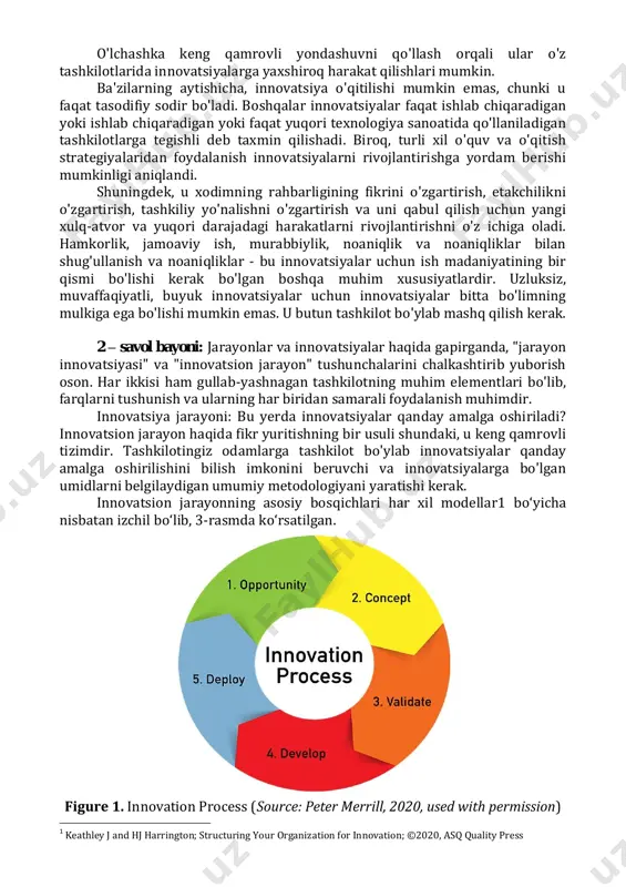 i o'rganing. so'roq qilish jarayonini ishlab chiqish, ishlab chiqarish va echimlarni ishlab chiqarish va echimlarni olish. prototype (prototip): g'oyani sinab ko'rish uchun oddiy prototip yoki tez prototipni yarating. bu, shuningdek fikrning xiyonatini baholaydigan jarayon. conversion (konversiya): g'oya yoki prototipni, masalan, muammolarni hal qiladigan to'liq portlatilgan eritmaga joylashtiring. 2-rasm. innovatsion qiymat zanjiri ushbu qiymat zanjiri jarayonini turli xil muammolarni hal qilishda va yangi mahsulot, xizmat yoki jarayonlarni yaratishda qo'llanilishi mumkin. innovatsiyalar har doim ixtiro yoki radikal g'oya bo'lishi shart emas, bu biron bir muammoni hal qilish yoki qiymat qo'shish yoki qiymat qo'shish uchun yangi narsalarni kiritish. innovatsion madaniyatni qabul qilish tegishli o'lchovlarga ega bo'lmasdan tugamaydi. ushbu o'lchovlar innovatsion madaniyat salomatligini bilish va uni qo'llab-quvvatlash uchun juda muhimdir. metrikalarni aniqlash harakatlarni baholashga yordam beradi va agar biror narsa ishlamayotgan bo'lsa, davolanish uchun aniq yo'l taklif qiladi. boston konsalting guruhining so'rovidan, aksariyat tashkilotlar o'zlarining innovatsion harakatlarining salomatligini o'lchash uchun aniq yo'lga ega emaslar. …