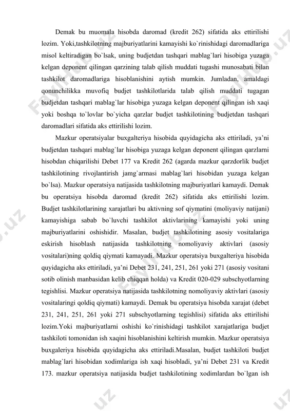 jet tashkilotining asosiy vositalariga eskirish hisoblash natijasida tashkilotning nomoliyaviy aktivlari (asosiy vositalari)ning qoldiq qiymati kamayadi. mazkur operatsiya buxgalteriya hisobida quyidagicha aks ettiriladi, ya’ni debet 231, 241, 251, 261 yoki 271 (asosiy vositani sotib olinish manbasidan kelib chiqqan holda) va kredit 020-029 subschyotlarning tegishlisi. mazkur operatsiya natijasida tashkilotning nomoliyaviy aktivlari (asosiy vositalaringi qoldiq qiymati) kamaydi. demak bu operatsiya hisobda xarajat (debet 231, 241, 251, 261 yoki 271 subschyotlarning tegishlisi) sifatida aks ettirilishi lozim.yoki majburiyatlarni oshishi ko`rinishidagi tashkilot xarajatlariga budjet tashkiloti tomonidan ish xaqini hisoblanishini keltirish mumkin. mazkur operatsiya buxgaleriya hisobida quyidagicha aks ettiriladi.masalan, budjet tashkiloti budjet mablag`lari hisobidan xodimlariga ish xaqi hisobladi, ya’ni debet 231 va kredit 173. mazkur operatsiya natijasida budjet tashkilotining xodimlardan bo`lgan ish xaqi bo`yicha majburiyati oshdi. demak bu operatsiya hisobda xarajat sifatida (debet 231) aks ettirilishi lozim. budjet tashkilotining moliyaviy natijasi uning barcha daromadlarining turlari bo`yicha alohida holda aniqlanadi, ya’ni: - budjet mablag`lari bo`yicha; - to`lovlarni mahsus …
