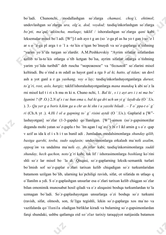 uc hun ema s, bal ki qa dri uch un yi g` laydi-da (o `.us. ). 3.- qa yer g a boris h,kim ga u chr as hi shn i u yaxshi biladi . – t o` ppa-t o` g` ri (ch.a yt .). 4.hi l ol a gapning to` g` risini aytdi (o `.us.). gaplarid a [w∧-lashayotgan] so`zlar (1-3-gapda) qo`llanilgan. [w∧]-simon (so`z-gapsimon)lar deganda mohi yatan so`z-gapla r bo `lm agan l ug`avi y bi r l ikl arnin g s o`z -gap v azif as ida k el i s h i t us hunil adi . jumladan, modalsimonlarga shunday qilib, baxtga qarshi, tovba, xudo saqlasin; undovsimonlarga erkalash ma`noli asalim, oppog`im va undalma ma`noli ey, do`stlar kabi; tasdiq/inkorsimonlarga xuddi shunday, hech qachon, noto`g`ri kabi; tak lif / ishorasimonlarga boshlang ko`rini shli so`z lar misol bo `la di. qisqasi, so`z-gaplarning leksik-semantik turlari bo`lmish sof so`z-gaplar o`zlari tarixan kelib chiqadigan so`z …