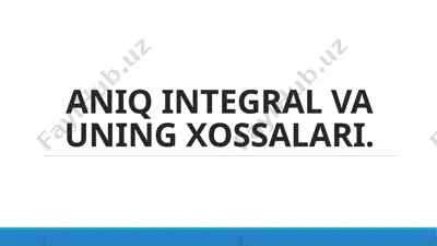 aniq intеgral va uning xossalari — PPTX