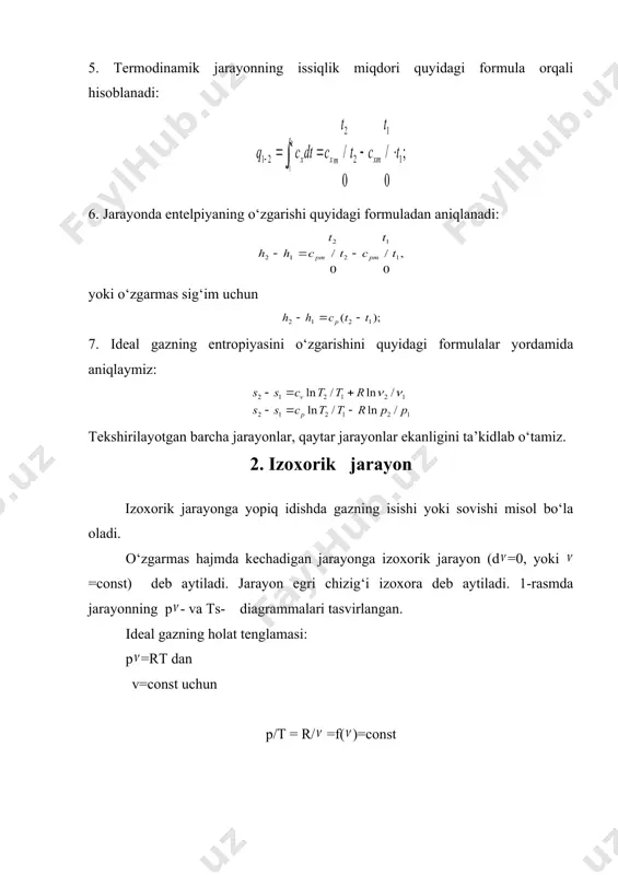 n. ideal gazning holat tenglamasi: p =rt dan v=const uchun p/t = r/ =f( )=const izoxorik jarayonda bosimlar nisbati absolyut temperaturalar nisbatlariga teng bo‘ladi, ya’ni bosim o‘zgarishi bu jarayondagi absolyut temperatura o‘zgarishiga to‘g‘ri proportsionaldir. p1/p2=t1/t2 (1) 1-rasm. gaz holatini izoxorik jarayonda o‘zgarishining pv - va ts - diagrammalari izoxorik jarayonda gaz hajmining o‘zgarishi d =v2- 1=0 , bo‘lganligidan (2) ya’ni, izoxorik jarayonda gaz ish bajarmaydi. termodinamikaning birinchi qonunini d =0. hol uchun yozamiz: (3) sig‘im o‘zgarmas bo‘lganda: (4) demak, tizimga berilgan dq issiqlik miqdori shu tizim ichki energiyasining o‘zgarishiga sarflanar ekan. sig‘im o‘zgaruvchan bo‘lganda: (5) 1-rasmdan ko‘rinib turibdiki, izoxorik jarayon bosim ortishi bilan kechsa, demak tizimga issiqlik keltiriladi va ishchi jismning ichki energiyasi va temperaturasi ortadi. agar izoxorik jarayonda bosim kamaysa, u holda issiqlik olib ketiladi va ichki energiya hamda temperatura kamayadi. izoxorik jarayon uchun entropiyaning o‘zgarishini quyidagi tenglamadan aniqlaymiz. lekin v=const uchun ln v2/v1=0. shuning uchun (6) demak, izoxorik …