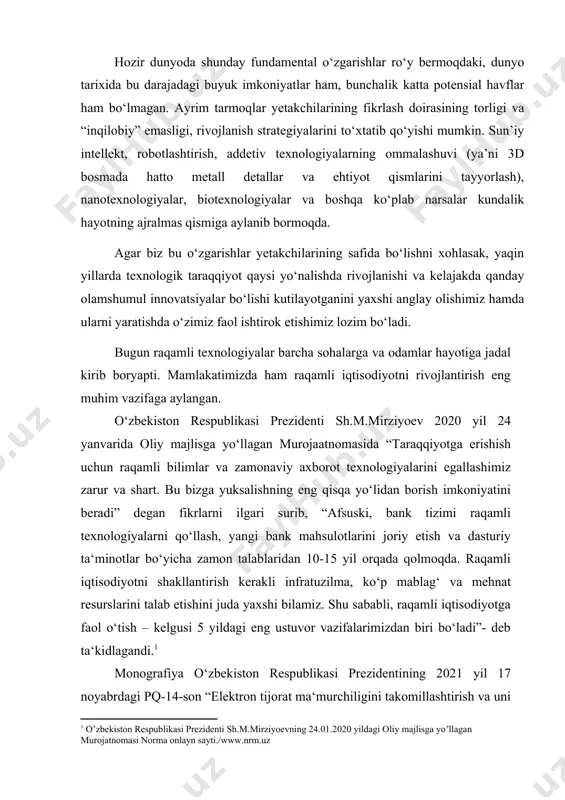 tarmoqlar yetakchilarining fikrlash doirasining torligi va “inqilobiy” emasligi, rivojlanish strategiyalarini to‘xtatib qo‘yishi mumkin. sun’iy intellekt, robotlashtirish, addetiv texnologiyalarning ommalashuvi (ya’ni 3d bosmada hatto metall detallar va ehtiyot qismlarini tayyorlash), nanotexnologiyalar, biotexnologiyalar va boshqa ko‘plab narsalar kundalik hayotning ajralmas qismiga aylanib bormoqda. agar biz bu o‘zgarishlar yetakchilarining safida bo‘lishni xohlasak, yaqin yillarda texnologik taraqqiyot qaysi yo‘nalishda rivojlanishi va kelajakda qanday olamshumul innovatsiyalar bo‘lishi kutilayotganini yaxshi anglay olishimiz hamda ularni yaratishda o‘zimiz faol ishtirok etishimiz lozim bo‘ladi. bugun raqamli texnologiyalar barcha sohalarga va odamlar hayotiga jadal kirib boryapti. mamlakatimizda ham raqamli iqtisodiyotni rivojlantirish eng muhim vazifaga aylangan. o‘zbekiston respublikasi prezidenti sh.m.mirziyoev 2020 yil 24 yanvarida oliy majlisga yo‘llagan murojaatnomasida “taraqqiyotga erishish uchun raqamli bilimlar va zamonaviy axborot texnologiyalarini egallashimiz zarur va shart. bu bizga yuksalishning eng qisqa yo‘lidan borish imkoniyatini beradi” degan fikrlarni ilgari surib, “аfsuski, bank tizimi raqamli texnologiyalarni qo‘llash, yangi bank mahsulotlarini joriy etish va dasturiy ta‘minotlar bo‘yicha zamon talablaridan …