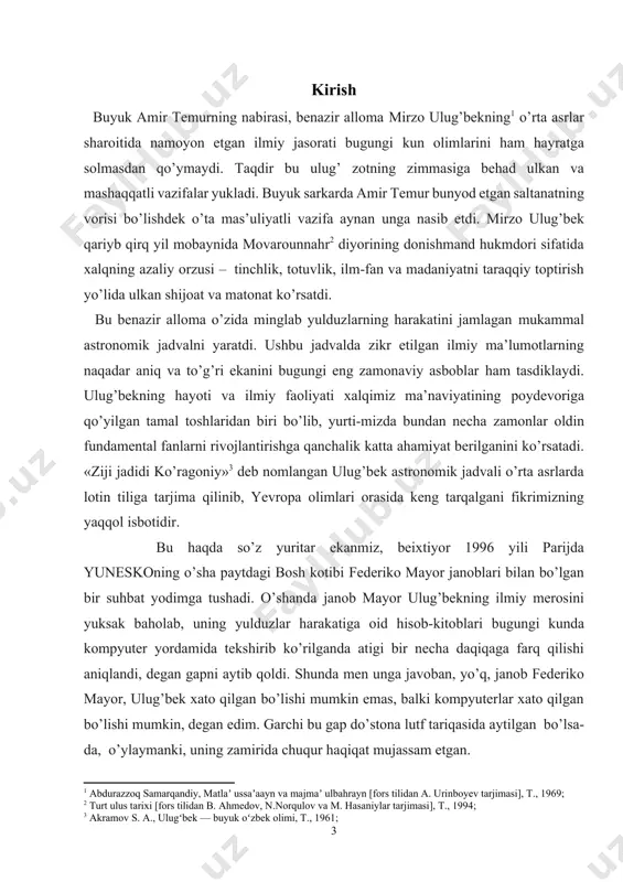 n tiliga tarjima qilinib, yevropa olimlari orasida keng tarqalgani fikrimizning yaqqol isbotidir. [3: akramov s. a., ulugʻbek — buyuk oʻzbek olimi, t., 1961;] bu haqda so’z yuritar ekanmiz, beixtiyor 1996 yili parijda yuneskoning o’sha paytdagi bosh kotibi federiko mayor janoblari bilan bo’lgan bir suhbat yodimga tushadi. o’shanda janob mayor ulug’bekning ilmiy merosini yuksak baholab, uning yulduzlar harakatiga oid hisob-kitoblari bugungi kunda kompyuter yordamida tekshirib ko’rilganda atigi bir necha daqiqaga farq qilishi aniqlandi, degan gapni aytib qoldi. shunda men unga javoban, yo’q, janob federiko mayor, ulug’bek xato qilgan bo’lishi mumkin emas, balki kompyuterlar xato qilgan bo’lishi mumkin, degan edim. garchi bu gap do’stona lutf tariqasida aytilgan bo’lsa-da, o’ylaymanki, uning zamirida chuqur haqiqat mujassam etgan. 27 i. bob. mirzo ulug’bek haqida. 1.1 mirzo ulug’bekning ilmiy merosi mirzo muhammad ibn shohruh ibn temur ulug’bek qo’rag’oniy (1394-1449) - buyuk astronom va matematik, o’z davrining atoqli allomasi, davlat arbobi, movaraunnahrni 1441-1449 yillar boshqargan, mashhur hukmdor …