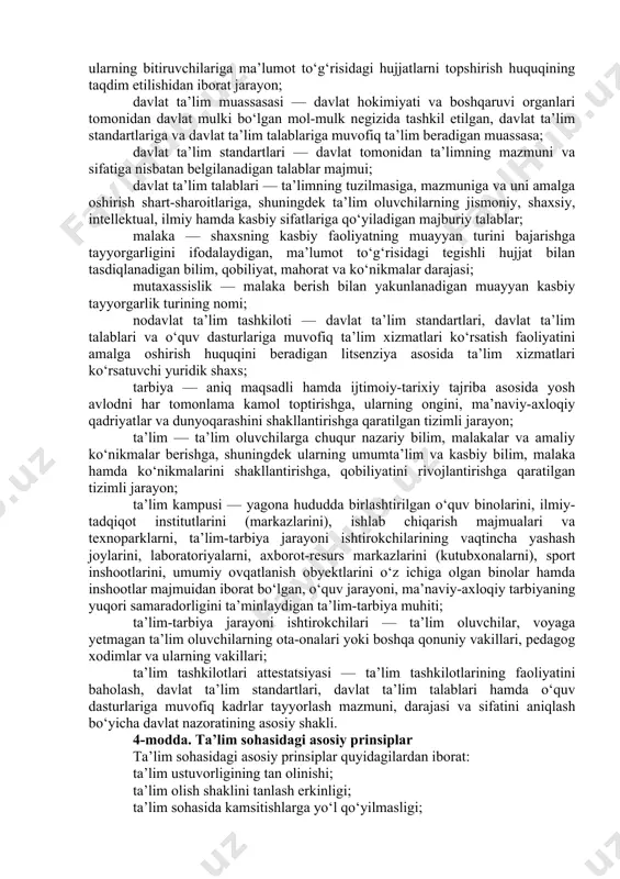 standartlari va davlat ta’lim talablariga hamda o‘quv dasturlariga muvofiqligining davlat tomonidan e’tirof etilishi hamda ularning bitiruvchilariga ma’lumot to‘g‘risidagi hujjatlarni topshirish huquqining taqdim etilishidan iborat jarayon; davlat ta’lim muassasasi — davlat hokimiyati va boshqaruvi organlari tomonidan davlat mulki bo‘lgan mol-mulk negizida tashkil etilgan, davlat ta’lim standartlariga va davlat ta’lim talablariga muvofiq ta’lim beradigan muassasa; davlat ta’lim standartlari — davlat tomonidan ta’limning mazmuni va sifatiga nisbatan belgilanadigan talablar majmui; davlat ta’lim talablari — ta’limning tuzilmasiga, mazmuniga va uni amalga oshirish shart-sharoitlariga, shuningdek ta’lim oluvchilarning jismoniy, shaxsiy, intellektual, ilmiy hamda kasbiy sifatlariga qo‘yiladigan majburiy talablar; malaka — shaxsning kasbiy faoliyatning muayyan turini bajarishga tayyorgarligini ifodalaydigan, ma’lumot to‘g‘risidagi tegishli hujjat bilan tasdiqlanadigan bilim, qobiliyat, mahorat va ko‘nikmalar darajasi; mutaxassislik — malaka berish bilan yakunlanadigan muayyan kasbiy tayyorgarlik turining nomi; nodavlat ta’lim tashkiloti — davlat ta’lim standartlari, davlat ta’lim talablari va o‘quv dasturlariga muvofiq ta’lim xizmatlari ko‘rsatish faoliyatini amalga oshirish huquqini beradigan litsenziya asosida ta’lim …
