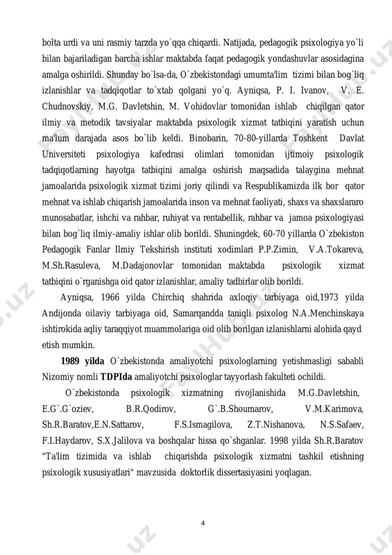 p.p.zimin, v.a.tokareva, m.sh.rasuleva, m.dadajonovlar tomonidan maktabda psixologik xizmat tatbiqini o`rganishga oid qator izlanishlar, amaliy tadbirlar olib borildi. ayniqsa, 1966 yilda chirchiq shahrida axloqiy tarbiyaga oid,1973 yilda andijonda oilaviy tarbiyaga oid, samarqandda taniqli psixolog n.a.menchinskaya ishtirokida aqliy taraqqiyot muammolariga oid olib borilgan izlanishlarni alohida qayd etish mumkin. 1989 yilda o`zbekistonda amaliyotchi psixologlarning yetishmasligi sababli nizomiy nomli tdpida amaliyotchi psixologlar tayyorlash fakulteti ochildi. o`zbekistonda psixologik xizmatning rivojlanishida m.g.davletshin, e.g`.g`oziev, b.r.qodirov, g`.b.shoumarov, v.m.karimova, sh.r.baratov,e.n.sattarov, f.s.ismagilova, z.t.nishanova, n.s.safaev, f.i.haydarov, s.x.jalilova va boshqalar hissa qo`shganlar. 1998 yilda sh.r.baratov "ta'lim tizimida va ishlab chiqarishda psixologik xizmatni tashkil etishning psixologik xususiyatlari" mavzusida doktorlik dissertasiyasini yoqlagan. 5 ta'lim sohasida psixologik xizmatni tashkil etishning tamoyillari va strukturasi ma'lumki, psixologiya fanida aynan psixologik xizmat muammosiga bag`ishlangan va uning barcha yo`nalishlarini batafsil bayon etishga qodir ilmiy adabiyotlar yetarli bo`lmasa-da, bugungi kunda fan olamida va jamiyat taraqqiyotida psixologik xizmat muammosining zarurligini ko`rsata oluvchi va uning "metodologik ildizlarini" asoslab bera oluvchi ilmiy tadqiqodlarni …