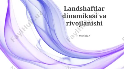 landshaftlar dinamikasi va rivojlanishi — PPTX