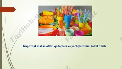 oziq-ovqat mahsulotlari qadoqlari va yorliqlanishini tahlil qilish — PPTX