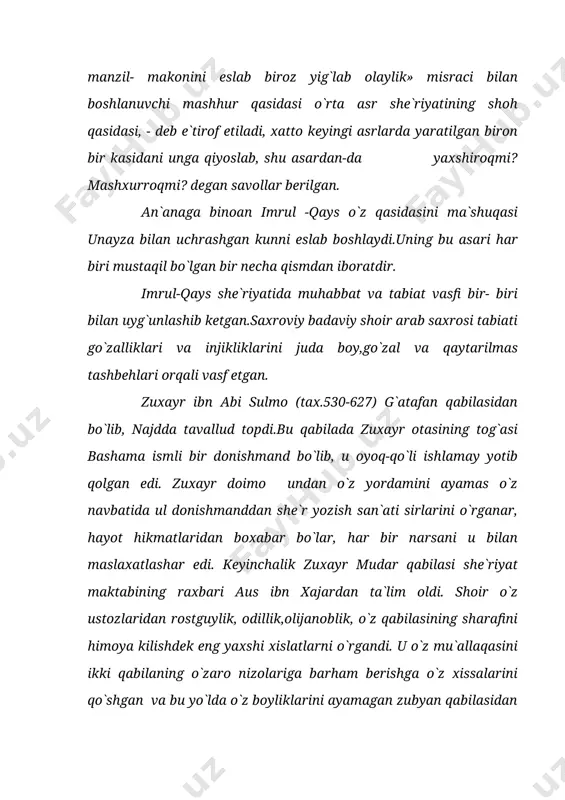 va qaytarilmas tashbehlari orqali vasf etgan. zuxayr ibn abi sulmo (tax.530-627) g`atafan qabilasidan bo`lib, najdda tavallud topdi.bu qabilada zuxayr otasining tog`asi bashama ismli bir donishmand bo`lib, u oyoq-qo`li ishlamay yotib qolgan edi. zuxayr doimo undan o`z yordamini ayamas o`z navbatida ul donishmanddan she`r yozish san`ati sirlarini o`rganar, hayot hikmatlaridan boxabar bo`lar, har bir narsani u bilan maslaxatlashar edi. keyinchalik zuxayr mudar qabilasi she`riyat maktabining raxbari aus ibn xajardan ta`lim oldi. shoir o`z ustozlaridan rostguylik, odillik,olijanoblik, o`z qabilasining sharafini himoya kilishdek eng yaxshi xislatlarni o`rgandi. u o`z mu`allaqasini ikki qabilaning o`zaro nizolariga barham berishga o`z xissalarini qo`shgan va bu yo`lda o`z boyliklarini ayamagan zubyan qabilasidan chiqqan olijanob ikki badaviy: al xaris ibn aufa va xarima ibn sinanaga bag`ishlaydi. keyinchalik uning asarlari devonga to`planib, al- a`lam ash-shantamari tomonidan sharxlangan. birinchi marta 1870 yili shoirning devoni vil`yam alvart tomonidan nashr qilingan. u 1888 yili leydonda, 1905 yili misrda sharxi bilan chop etilgan. antara …