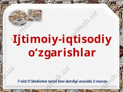 o'rta asrlarda ijtimoiy-iqtisodiy o‘zgarishlar. 7 - sinf — PPTX