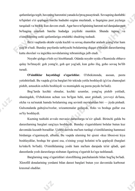 daraxtlarda yosh daraxtlarga nisbatan ilgariroq o'zgarish ko'zga tashlanadi. barglarning rang o'zgarishlari xlorofillning parchalanishi bilan bog'liq bo'ladi. xlorofill donalarining yordami bilan daraxt barglari butun yoz davomida karbonat kraxmal oladilar. yoz davomida xlorofill ko'proq hosil bo'ladi va kamroq parchalanadi. kuzda haroratning pasayishi bilan xlorofillning hosil bo'lishi kamayadi. aksincha, quyosh nurlarining ta'siri ostida xlorofillning parchalanishi kuchayadi. shuning uchun xlorofillning umumiy miqdori kamayib boradi. xlorofill murakkab modda bo'lib, bir necha (rang beruvchi) pigmentlardan: ikkita ko'k va ikkita sariq pigmentdan iboratdir. xlorofillning parchalanish vaqtida (ko'k va sariq pigmentlar) sariq rangdagi yana yangi moddalar paydo bo'ladi. ana shu moddalar kuzda barglarni sariq rangga bo'yaydi. barglardagi hosil bo'lgan pigmentlar, oradan birmuncha vaqt o'tgach parchalanadi va barglar qo'ng'ir tusga kiradi. barglarning qo'ng'ir rangga kirishi learning xazon bo'lishidan dalolat beradi. bundan tashqari barglarning sariq tuslari qizg'ish tusga, qizg'ish tusdan to'q binafsha tusga o'tadi. bolalar bog'chalarining tarbiyachilari esa tabiatda bo'layotgan bunday o'zgarishlarga bolalarning e'tiborini jalb qiladilar. bu rang antotsian deb …