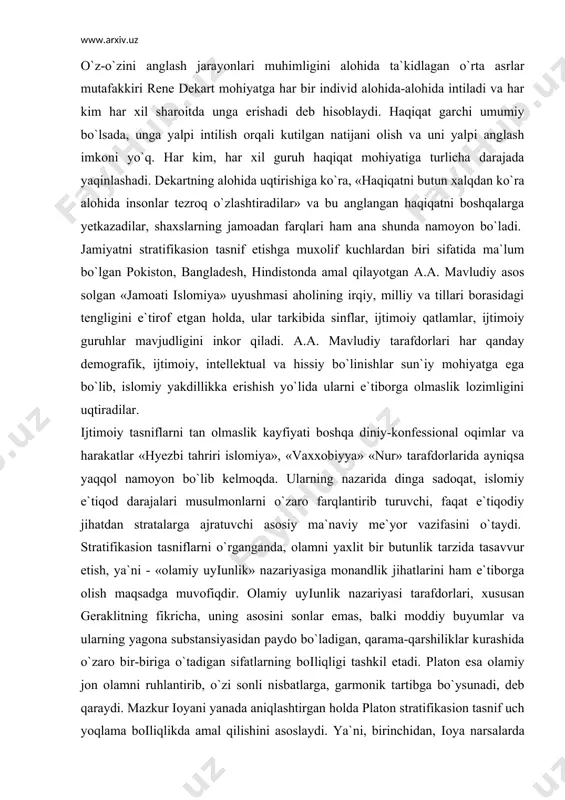 ik lozimligini uqtiradilar. ijtimoiy tasniflarni tan olmaslik kayfiyati boshqa diniy-konfessional oqimlar va harakatlar «hyezbi tahriri islomiya», «vaxxobiyya» «nur» tarafdorlarida ayniqsa yaqqol namoyon bo`lib kelmoqda. ularning nazarida dinga sadoqat, islomiy e`tiqod darajalari musulmonlarni o`zaro farqlantirib turuvchi, faqat e`tiqodiy jihatdan stratalarga ajratuvchi asosiy ma`naviy me`yor vazifasini o`taydi. stratifikasion tasniflarni o`rganganda, olamni yaxlit bir butunlik tarzida tasavvur etish, ya`ni - «olamiy uyіunlik» nazariyasiga monandlik jihatlarini ham e`tiborga olish maqsadga muvofiqdir. olamiy uyіunlik nazariyasi tarafdorlari, xususan geraklitning fikricha, uning asosini sonlar emas, balki moddiy buyumlar va ularning yagona substansiyasidan paydo bo`ladigan, qarama-qarshiliklar kurashida o`zaro bir-biriga o`tadigan sifatlarning boіliqligi tashkil etadi. platon esa olamiy jon olamni ruhlantirib, o`zi sonli nisbatlarga, garmonik tartibga bo`ysunadi, deb qaraydi. mazkur іoyani yanada aniqlashtirgan holda platon stratifikasion tasnif uch yoqlama boіliqlikda amal qilishini asoslaydi. ya`ni, birinchidan, іoya narsalarda moddiylashgan holda namoyon bo`ladi, ikkinchidan, narsalarning o`zi ham muayyan іoyani doimiy tarzda taqozo etib turadi va nihoyat, іoyaning o`zi mustaqil ravishda amal …