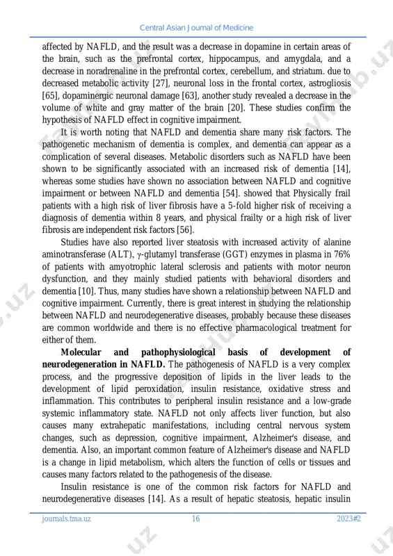 oholic fatty liver disease is becoming increasingly important in the pathogenesis of neurodegeneration and is one of the risk factors for the development of mild cognitive impairment and dementia. dementia is a prevalent disease worldwide, with approximately 50 million people affected by dementia and this number expected to increase annually [ 39 ]. central asian journal of medicine journals.tma.uz 15 2023#2 according to the world health organization, the number of people with dementia will reach 82 and 152 million in 2030 and 2050 [21]. in addition, as the world's population lives longer, alzheimer's disease and dementia are predicted to be a major global health problem in an aging world population. it is characterized by mental and cognitive degeneration, which leads to memory loss and cognitive impairment. there are the following types of dementia: alzheimer's dementia (ad), diabetes-related dementia, and vascular dementia. there is evidence that all types of dementia are …