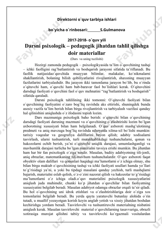 ya qilish, mavzuni hayot bilan bog’lagan holda o’quvchilar oldiga muammoli masalalar bilimga oid vazifalarni qo`ya olish, aqliy faoliyatini ijodiylik va mustaqillikni rivojlantirishga qaratilgan tadbirlarni qo`llash; 4) komunikativ (nutqiy aloqa o’rnatish)lik xususiyatlari , mua-mila usuli,nutq harakteristikasi , so’z boyligi , ohangi va tasirchanligi, har bir so’zning ishlatilishi. 5) o’quvchilar faoliyatini nazorat qila borish (kamchiliklarni tuzatish , yutuqlarini rag’batlantirish) o’quvchilar javobiga qo’yiladigan baxolarning haqqoniyligi . faollik ko’rsatmaydigan o’quvchilarga e’tiborini qaratish. 6) pedagogga oid barcha muhim sifatlar “pedogogik qobilyatlarni “ namoyon bo’lishi; a) yuksak umumiy madaniyat , ko’p qirrali bilim egasi bo’lish va pedogogik odob va nazorat b) o’qituvchining emotsionalligi va idoraviy sifatlari; c) diqqatni taqsimlay olish va kuzatuvchanlik qobiliyati; d) o’quv materalini o’quvchining yoshiga moslab, darsni metodlardan foydalangan holda tushuntira olish; e) o`qituvchining o`z-o`ziga va o`quvchilarga bo`lgan talabchanligi; g) o’quvchilarni qiziqtira olish ularda tashabbuskorlikka va o’quv jarayonidagi faollikka ixlos uyg’otish va zarur bo’lgan emosiyani (xistuyg’ularni) tarbiyalab muayyan ishga jalb qila olish; j) …