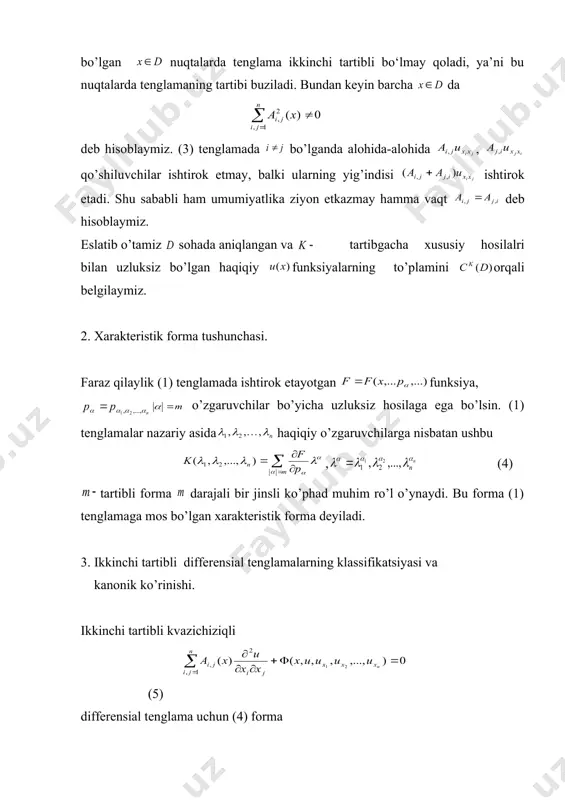 englama ikkinchi tartibli bo‘lmay qoladi, ya’ni bu nuqtalarda tenglamaning tartibi buziladi. bundan keyin barcha da deb hisoblaymiz. (3) tenglamada bo’lganda alohida-alohida , qo’shiluvchilar ishtirok etmay, balki ularning yig’indisi ishtirok etadi. shu sababli ham umumiyatlika ziyon etkazmay hamma vaqt deb hisoblaymiz. eslatib o’tamiz sohada aniqlangan va tartibgacha xususiy hosilalri bilan uzluksiz bo’lgan haqiqiy funksiyalarning to’plamini orqali belgilaymiz. 2. xarakteristik forma tushunchasi. faraz qilaylik (1) tenglamada ishtirok etayotgan funksiya, o’zgaruvchilar bo’yicha uzluksiz hosilaga ega bo’lsin. (1) tenglamalar nazariy asida haqiqiy o’zgaruvchilarga nisbatan ushbu , (4) tartibli forma darajali bir jinsli ko’phad muhim ro’l o’ynaydi. bu forma (1) tenglamaga mos bo’lgan xarakteristik forma deyiladi. 3. ikkinchi tartibli differensial tenglamalarning klassifikatsiyasi va kanonik ko’rinishi. ikkinchi tartibli kvazichiziqli (5) differensial tenglama uchun (4) forma (6) kvadratik formadan iborat. (5) tenglamani erkli o’zgaruvchilarni almashtirib uni soddaroq ko’rinishga keltirishga harakat qilamiz. o‘rniga ya‘ni ya’ni va ushbu yakobian deb hisoblaymiz. u holda buni (5) tenglamaga qo’yib ushbu tenglamaga …