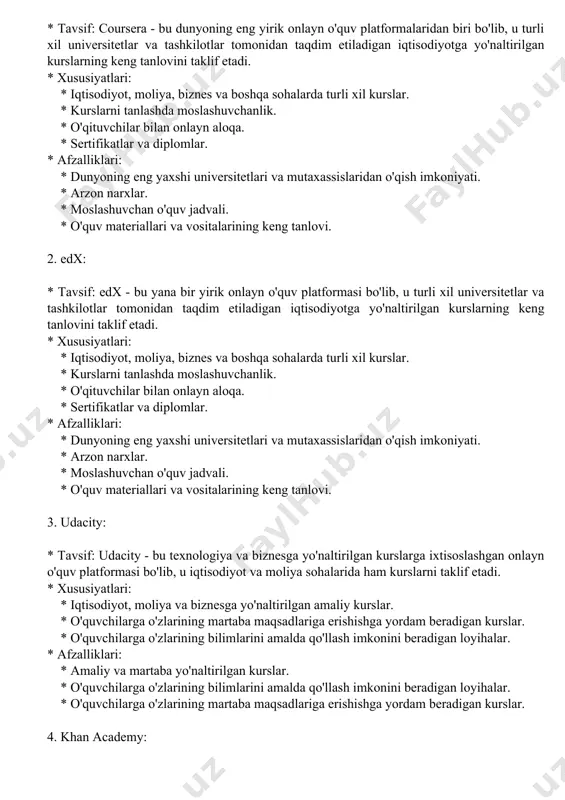 'rganish uchun ko'proq moslashuvchan va qulay sharoit yaratadi. bu tizimlar turli xil o'quv materiallari, vositalari va texnologiyalarni qo'llaydi, bu esa o'quvchilarga o'zlarining individual ehtiyojlariga moslashtirilgan o'quv tajribasini olish imkonini beradi. quyida iqtisodiy ta'limga yo'naltirilgan ba'zi mashhur masofaviy ta'lim tizimlari va ular haqida ma'lumotlar keltirilgan: 1. coursera: * tavsif: coursera - bu dunyoning eng yirik onlayn o'quv platformalaridan biri bo'lib, u turli xil universitetlar va tashkilotlar tomonidan taqdim etiladigan iqtisodiyotga yo'naltirilgan kurslarning keng tanlovini taklif etadi. * xususiyatlari: * iqtisodiyot, moliya, biznes va boshqa sohalarda turli xil kurslar. * kurslarni tanlashda moslashuvchanlik. * o'qituvchilar bilan onlayn aloqa. * sertifikatlar va diplomlar. * afzalliklari: * dunyoning eng yaxshi universitetlari va mutaxassislaridan o'qish imkoniyati. * arzon narxlar. * moslashuvchan o'quv jadvali. * o'quv materiallari va vositalarining keng tanlovi. 2. edx: * tavsif: edx - bu yana bir yirik onlayn o'quv platformasi bo'lib, u turli xil universitetlar va tashkilotlar tomonidan taqdim etiladigan iqtisodiyotga yo'naltirilgan …
