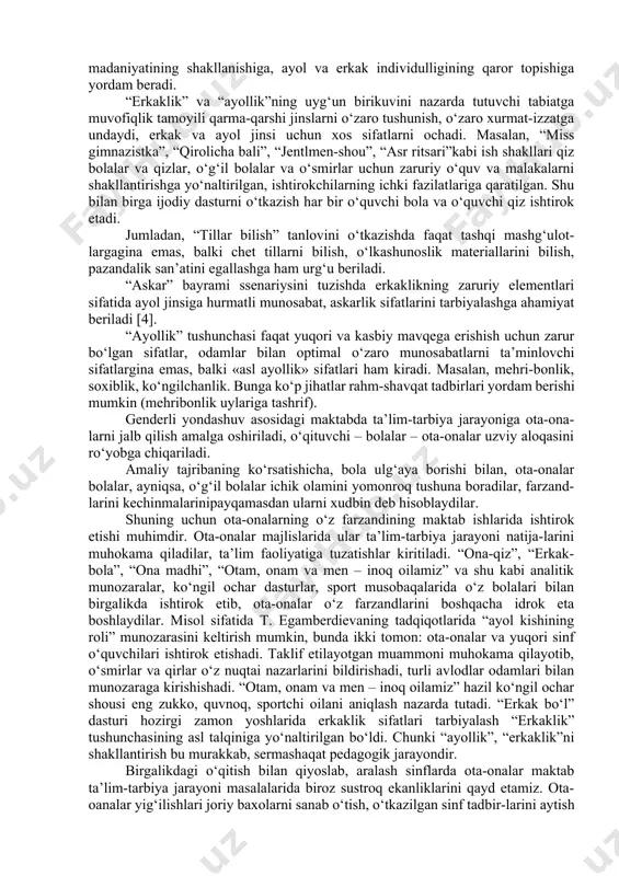 tikalari majmui sifatida qarash mumkin. psixologiyada “gender” “ijtimoiy-biologik” xarakteristika sifatida qaraladi va uning yordamida “erkak” va “ayol”ga ta’rif beriladi. falsafada “gender” kategoriyasi “kompleks mexanizm-texnologiya bo‘lib, u sub’ektni norma-tivlik jarayonida ham erkak va ham ayol sifatida ta’riflaydi va odam ekspek-tatsiyalarga muvofiq ravishda kim bo‘lishini rostlashni belgilaydi. sotsiologiyada “gender” atamasi ta’limda, kasbiy faoliyatda, hokimiyatga erishishda, oilaviy rolda reproduktiv xulq-atvorda individual imkoniyatlarni aniqlaydigan ijtimoiy status sifatida talqin qilinadi. xalqaro feministik hamjamiyat tomonidan gender tushunchasi “odamlarga jamiyat tomonidan ularning biologik jinsiga bog‘liq ravishda beriladigan barcha ijtimoiy va madaniy normalar, qoidalar va rollarni belgilash uchun foyda-laniladigan” tushuncha sifatida tan olingan. muammoning nazariy tahlili va eksperiment ishining boshlang‘ich tajribasi genderli yondashuv asosidagi maktab modelining quyidagi tamoyil-larini ta’riflash imkonini berdi: – jismoniy, psixologik, ijtimoiy, ma’naviy salomatlikni saqlash tamo-yili; – tabiatga muvofiqlik tamoyili – u erkak va ayol individualligini qaror toptirish, jinslarning o‘zaro munosabat madaniyatini, erkaklik va ayollikni tarbiyalashga yo‘naltirilgan ta’lim mazmunida amalga oshiriladi; – majmuaviylik tamoyili u …