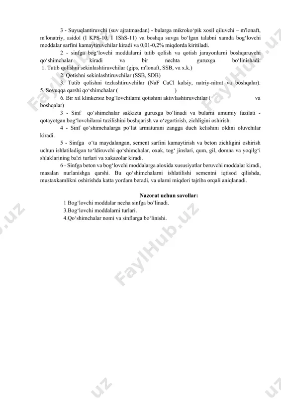i qumli sementlar misol bo‘ladi. chunki ular gidrotermal va shunga yaqin muxitda yaxshi qotadi. ularni ishlab chiqarish uchun boshlang‘ich xom-ashyo sifatida tabiiy birikmalar, masalan, ohak, giltuproq, ishlab chiqarishdagi chiqindilari va xakazolardan foydalaniladi. bog‘lovchi moddalarni ishlab chiqarish uchun xar xil tog‘ jinslarini va sanoat chiqindilarini ishlatish mumkin. masalan, qurilish gipsi olish uchun ikki molekula suvli gips toshini, yoki fosfor kislotasini ishlab chiqarishda xosil qiluvchi fosfogipsdan foydalanish mumkin. sement olish uchun, bo’r, oxaktosh, gil jinslar va xakazolar ishlatiladi. xozirgi davrda keng tarqalgan usul sanoat chiqindilarini keng ishlatib yangi bog‘lovchilar ishlab chiqarishdir. bog‘lovchi moddalarga va beton qorishmalariga xossalarini yaxshilash uchun xar xil qushimchalar qushiladi. ular kimyoviy - fizik kimyoviy jarayonlarga ta'sir ko‘rsatuvchi bo‘lib oltita sinfga bo‘linadilar: 1 - sinf: birikmalarni reologik xususiyatini kuzatuvchilar, bular uchta guruxga bo‘linadilar: 2- yumshatuvchi - bularga ssb - sulfit-spirtli suyuqlik, sdb - sulfit-achitkich suyuqlik, suvda eriydigan polimer vrp. bog‘lovchi moddani og‘irligidan 0,15-0,3 miqdorda qo’shiladi, 2 - suv tutib …