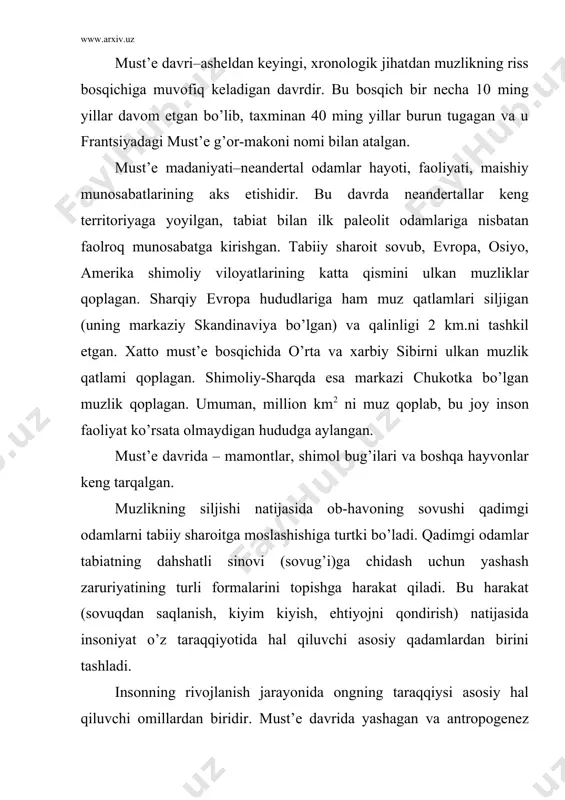 r va real voqealarcha munosabat borasida ma’lum fikrga kela boshladi. o’z faoliyati davomida bilimga ega bo’lish va fikrlash ko’nikmalarini sekin-asta egallanishi odamni (insonni) rivojlantiradi. natijada tabiatdagi voqealarning sehrli tuyulishi ta’sirida dastlabki diniy tasavvurlar paydo bo’ladi. ya’ni hayratlanish, o’zgarishlarni sehr sifatida idrok etilishi . . . murdalarni ko’mish – chuqur kovlash, murda yoniga uning qurollarini quyilishi... va hakozolar «narigi dunyo» yoki ruh haqidagi tushunchalarni paydo bo’lganligidan dalolat beradi. must’e davrida tabiatning keskin o’zgarishi odamlar faoliyatida, hayotida katta muammolarni keltirib chiqardi. avvalgi issiq iqlim o’rniga muz sovug’i - havoning keskin o’zgarishi yashash zaruratini qiyinlashtirdi. ko’plab odamlar sovuqdan qirilib ketadi. tabiat bilan kurashib, mol terilaridan kiyimlar tikib, ochiq manzilgohlardan baland g’orlarga joylashgan odamlar jon saqlab yangi sharoitga ko’nika boshlagan. gorlarga joylashgan odamlarni uzoq vaqt kollektiv mehnat faoliyati bog’lab kelgan. ularning asosiy xo’jalik mashg’uloti – ovchilik bo’lib, u ehtiyojni qondirishdagi asosiga aylandi. odamlarning birgalikda yashashi va uning zaruriyatga aylanishi («kollektivda» yoki g’or ichida) ichki …