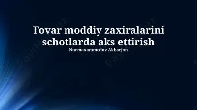 tovar moddiy zaxiralarini schotlarda aks ettirish — PPTX