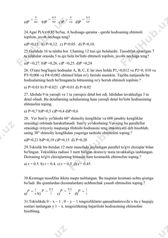 qabul qiladigan o‘zgaruvchi miqdorga qanday miqdor deb ataladi. a) tasodifiy b) o’zgaruvchan c) ehtimoliy d) --------- 58.uchta tanga tashlandi. 2 tanga gerb tomoni bilan tushushining ehtimli nechga teng? a) 3/8 b) 2/7 c) 4/9 d) 6/12 59. bo’rondan so’ng 40 chi va 70 chi kmlar orasida telefon simi uzilgan. uzilish 50 chi 55 chi kmlar orasida sodir bo’lganligini ehtimolini toping? a) 1/6 b) 3/6 c)1/8 d) 2/8 60.uzunligi 1ga teng bo’lgan kesma tasodifiy ravishda 3 bo’lakga bo’lganda. hosil bo’lgan bo’lakdan uchburchak yasash mumkinligining ehtimolini toping? a)1/4 b) 2/6 c) 3/4 d) 1/6 61.agar p(a)=0.85 bo’lsa, a hodisaga qarama–qarshi hodisaning ehtimolini toping? a)0.15 b) 2.5 c) 1.6 d) 1.5 62.guruhda 16 ta talaba bor. ularning 12 tasi qiz bolalardir. tasodifan ajratilgan 7 ta talabalar orasida 5ta qiz bola bo’lishi ehtimolini toping? a)0.27 b)0.15 c)0.5 d) 0.2 63. tasodifiy miqdor nechiga bo’linadi. a) 2 b)3 c) 4 d) bo’lmaydi. 64.muqarrar hodisa qanday …