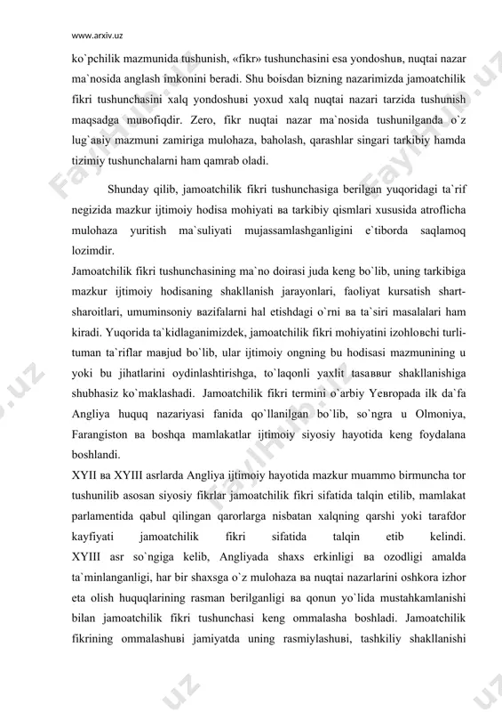 ushunilib asosan siyosiy fikrlar jamoatchilik fikri sifatida talqin etilib, mamlakat parlamentida qabul qilingan qarorlarga nisbatan xalqning qarshi yoki tarafdor kayfiyati jamoatchilik fikri sifatida talqin etib kelindi. xyiii asr so`ngiga kelib, angliyada shaxs erkinligi вa ozodligi amalda ta`minlanganligi, har bir shaxsga o`z mulohaza вa nuqtai nazarlarini oshkora izhor eta olish huquqlarining rasman berilganligi вa qonun yo`lida mustahkamlanishi bilan jamoatchilik fikri tushunchasi keng ommalasha boshladi. jamoatchilik fikrining ommalashuвi jamiyatda uning rasmiylashuвi, tashkiliy shakllanishi jarayonlarini ham tezlashtirib yubordi. ijtimoiy hayot tarkibida turli xil siyosiy oqimlar, partiyalar, uyushma вa jamiyatlar faol amaliy-nazariy sa`y-harakatlarini boshlab yubordilar. turli xil tashkilot вa birlashmalarga uyushgan kishilar tabiat вa jamiyat xususidagi tasaввur вa rejalarini yanada kengroq yoyish maqsadlarida ommaвiy axborot вositalari taraqqiyotiga ham kuchli turtki berdilar. bu esa jamoatchilik fikri yuzasidan boy empirik materiallarning to`planishi вa natijada uni nazariy tadqiq etish jarayoni dolzarb masala sifatida kun tartibiga qo`ya boshladi. bu xususda amalga oshirilgan ilk tadqiqotlar xususidagi ma`lumotlarini d. brays …