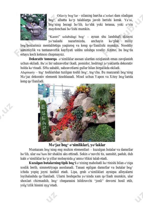 – kuzalgan butalar va daraxtlar bo‘lib, ular ma’lum bir shaklni aks ettiradi. sekin o‘suvchi tis, samshit, padub, dub kabi o‘simliklar ko‘p yillar mobaynida g‘amxo‘rlikni talab etadi. kuzalgan butalarning tipik bog‘i o‘zining mahobatli ko‘rinishi bilan o‘ziga xoslik berib, simmetriyaga asoslanadi. tanasi egilgan daraxtlar va butalar bog‘ ichida yopiq joyni tashkil etadi. lipa, grab o‘simliklari ayniqsa alleyalarni loyihalashda qo‘llaniladi. ularni boshqacha yo‘sinda xam qo‘llash mumkin, ular shoxlari chirmashib, bog‘ chegarasini bildiruvchi “jonli” devorni hosil etib, yolg‘izlik hissini uyg‘otadi. gilamli bog‘lar va maysazorli ekinlar. gilamli bog‘lar va maysazorli ekinlar – simmetrik bog‘larning bir muhim turlaridir. bunday bog‘larda o‘simliklarning o‘sishi qat’iy nazoratda bo‘ladi. samshit butasi orqali “devor” o‘stirish mumkin. maysazorli ekinlar. bog‘ning ichki fazosini ranglangan shag‘al toshlar bilan to‘ldirib, yoki to‘shaluvchi o‘simliklar bilan to‘ldiriladi. gilamli bog‘lar va maysazorlar butun yil davomida o‘z tarovatini saqlab qoladi. “romantik bog‘” – xissiy tushuncha. bunda qishda asosan ninabargli daraxtlar va butalarning dekorativ shakli (qarag‘ay, archa, tut) e’tiborimizni tortadi. …