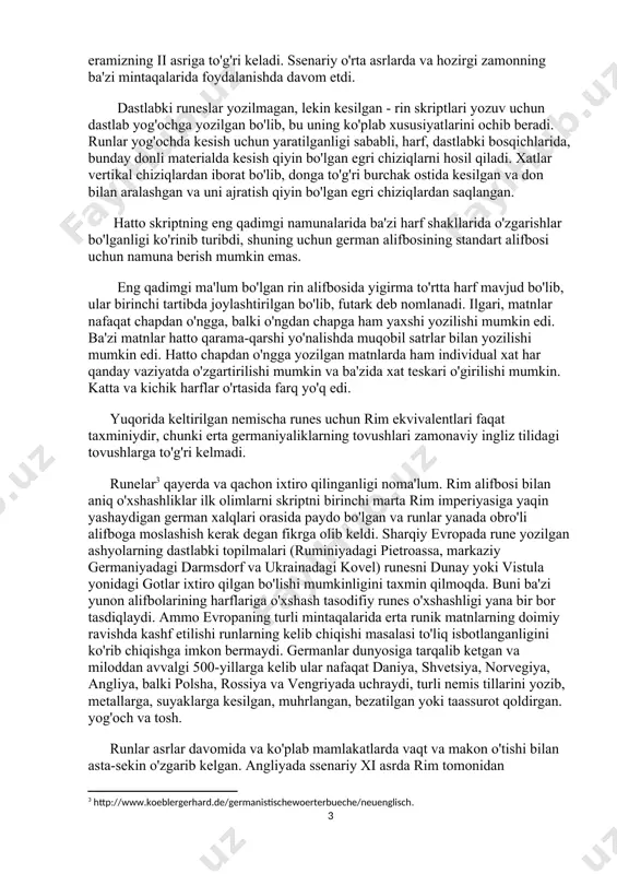 tili gollandiyaning bir provinsiyasida, germaniyaning bir viloyatida saqlanib qoldi[footnoteref:1]. yuqori nemis bir qator dialektlardan iborat bo'lib, to’xtovsiz ravishda qadimgi yuqori german (1100 yilgacha), o'rta yuqori germaniya (1100-1500) ga va zamonaviy yuqori nemis (1500 yildan) guruhlariga bo’linadi. yuqori german, ayniqsa yarim orollarda gaplashilgan va imperatorlik kantsleri tomonidan ishlatilgan, lyuter injilni yuqori german tiliga tarjima qilgani tufayli (1522 - 1532) keng tarqaldi va xvi asrdan boshlab asta-sekin germaniyaning adabiy tili sifatida shakllandi[footnoteref:2]. [1: waterman ,j.t. 1966 . a history of the german language.seatlle: university of washington press.] [2: internet ma’lumoti: http://texte.mediaevum.de/ahd.htm.] nemis qabilalarining odamlari asosan savodsiz bo'lishgan bo'lsa ham, ba'zi german xalqlari o'zlarining yozuv uslubiga ega edilar, o'ziga xos alifbosi bilan runik deb nomlangan, har bir harfi rune deb nomlangan. biz bilamizki, runlar gotika, daniyaliklar, shvedlar, norveglar, inglizlar, frizlar, franklar va markaziy germaniyaning turli qabilalar tillarini dastlabki yozuvlarini yozishda ishlatilgan va ular hozirgi kungacha biron bir dalil qoldirmasdan boshqa nemis tillarini etkazib …