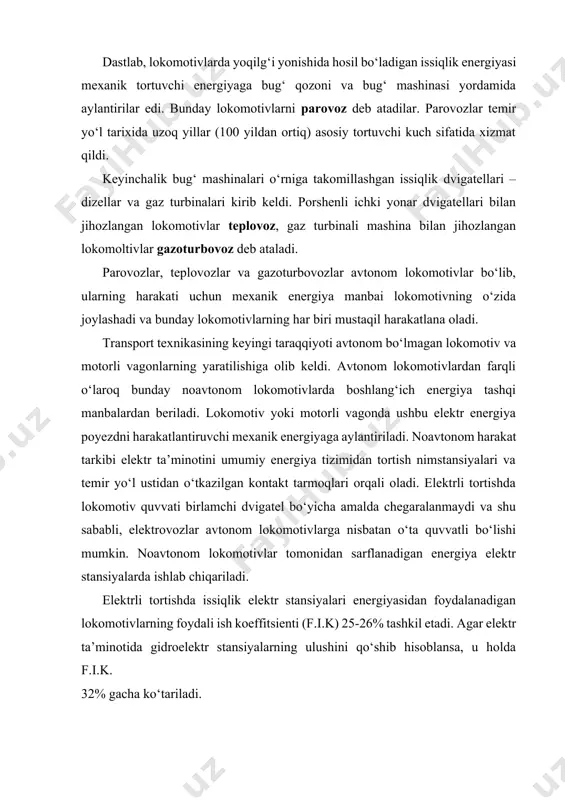 nbalardan beriladi. lokomotiv yoki motorli vagonda ushbu elektr energiya poyezdni harakatlantiruvchi mexanik energiyaga aylantiriladi. noavtonom harakat tarkibi elektr ta’minotini umumiy energiya tizimidan tortish nimstansiyalari va temir yo‘l ustidan o‘tkazilgan kontakt tarmoqlari orqali oladi. elektrli tortishda lokomotiv quvvati birlamchi dvigatel bo‘yicha amalda chegaralanmaydi va shu sababli, elektrovozlar avtonom lokomotivlarga nisbatan o‘ta quvvatli bo‘lishi mumkin. noavtonom lokomotivlar tomonidan sarflanadigan energiya elektr stansiyalarda ishlab chiqariladi. elektrli tortishda issiqlik elektr stansiyalari energiyasidan foydalanadigan lokomotivlarning foydali ish koeffitsienti (f.i.k) 25-26% tashkil etadi. agar elektr ta’minotida gidroelektr stansiyalarning ulushini qo‘shib hisoblansa, u holda f.i.k. 32% gacha ko‘tariladi. issiqlik dvigatellarining turi va ishlash darajasiga qarab avtonom lokomotivlarning f.i.k. teplovozlarda 29-31% ni, parovozlarda esa 5-7% tashkil etadi. dizel tejamkorligini oshirish va ishlatishni yaxshilash hisobiga teplovozlarning f.i.k. bir muncha oshirilishi mumkin. elektrovozlarning tortish elektr dvigatellari etakchi ko‘tarilish qiyaliklarida nominaldan ortiq bo‘lgan yuklamali rejimda harakatlanish imkonini beradi. faqat bunda elektr dvigatellari chulg‘amlarining qizishi yo‘l qo‘yiladigan darajadan oshib ketmasligi kerak. motorli …