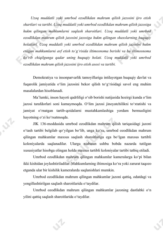 rbod ozodlikdan mahrum qilingan mahkumlar jazoning dastlabki o‘n yilini qattiq saqlash sharoitlarida o‘taydilar. jazoning kamida o‘n yilini o‘tagan, belgilangan tartibni buzganlik uchun intizomiy jazo olmagan umrbod ozodlikdan mahrum qilingan mahkumlar qattiq saqlash sharoitlaridan odatdagi saqlash sharoitlariga o‘tkazilishlari mumkin. jazoning kamida o‘n besh yilini o‘tagan, belgilangan tartibni buzganlik uchun intizomiy jazo olmagan umrbod ozodlikdan mahrum qilingan mahkumlar odatdagi saqlash sharoitlaridan yengillashtirilgan saqlash sharoitlariga o‘tkazilishlari mumkin. umrbod ozodlikdan mahrum qilingan mahkumlarning mehnati odatdagi va yengillashtirilgan saqlash sharoitlarida saqlanayotgan shaxslar uchun ish kameralarida tashkil etiladi. umrbod ozodlikdan mahrum qilingan mahkumlarga nisbatan ushbu kodeks 102-moddasi birinchi qismining ikkinchi—beshinchi xatboshilarida nazarda tutilgan rag‘batlantirish choralari qo‘llaniladi. jazoni o‘tashning yengillashtirilgan sharoitlariga belgilangan tartibda o‘tkazilgan mahkumlarga nisbatan rag‘batlantirish tartibida qo‘shimcha uchrashish yoki telefon orqali so‘zlashish imkoniyati ham berilishi mumkin. umrbod ozodlikdan mahrum qilingan mahkumlarga nisbatan ushbu kodeks 105-moddasi birinchi qismining ikkinchi, uchinchi va beshinchi xatboshilarida nazarda tutilgan intizomiy jazo choralari qo‘llaniladi. umrbod ozodlikdan mahrum qilinib, odatdagi va yengillashtirilgan …