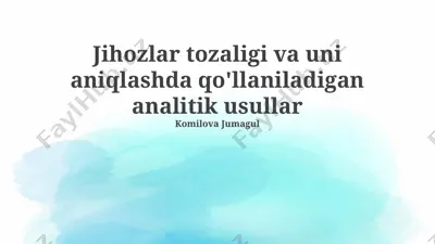 jihozlar tozaligi va uni aniqlashda qo'llaniladigan analitik usullar — PPTX