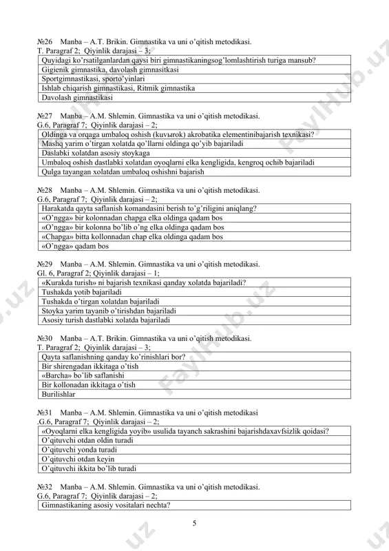gimnastika va uni o’qitish metodikasi. gl. 6, paragraf 2; qiyinlik darajasi – 1; «kurakda turish» ni bajarish texnikasi qanday xolatda bajariladi? tushakda yotib bajariladi tushakda o’tirgan xolatdan bajariladi stoyka yarim tayanib o’tirishdan bajariladi asosiy turish dastlabki xolatda bajariladi №30 manba – a.t. brikin. gimnastika va uni o’qitish metodikasi. t. paragraf 2; qiyinlik darajasi – 3; qayta saflanishning qanday ko’rinishlari bor? bir shirengadan ikkitaga o’tish «barcha» bo’lib saflanishi bir kollonadan ikkitaga o’tish burilishlar №31 manba – a.m. shlemin. gimnastika va uni o’qitish metodikasi .g.6, paragraf 7; qiyinlik darajasi – 2; «oyoqlarni elka kengligida yoyib» usulida tayanch sakrashini bajarishdaxavfsizlik qoidasi? o’qituvchi otdan oldin turadi o’qituvchi yonda turadi o’qituvchi otdan keyin o’qituvchi ikkita bo’lib turadi №32 manba – a.m. shlemin. gimnastika va uni o’qitish metodikasi. g.6, paragraf 7; qiyinlik darajasi – 2; gimnastikaning asosiy vositalari nechta? beshta uchta sakkizta yettita №33 manba – a.m. shlemin. gimnastika va uni o’qitish metodikasi. gl. 6, paragraf …